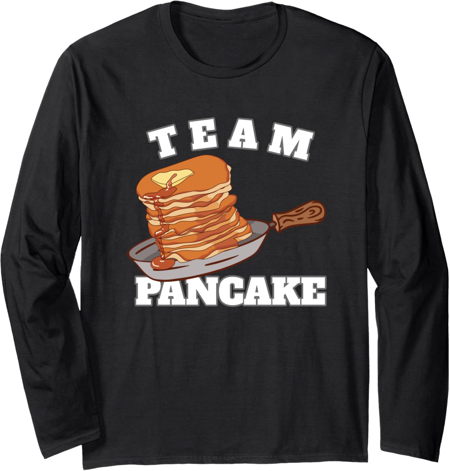 Team Pancake Maker Pancakes Long Sleeve Apparel | Best Seller Pick | Perfect Gift Idea