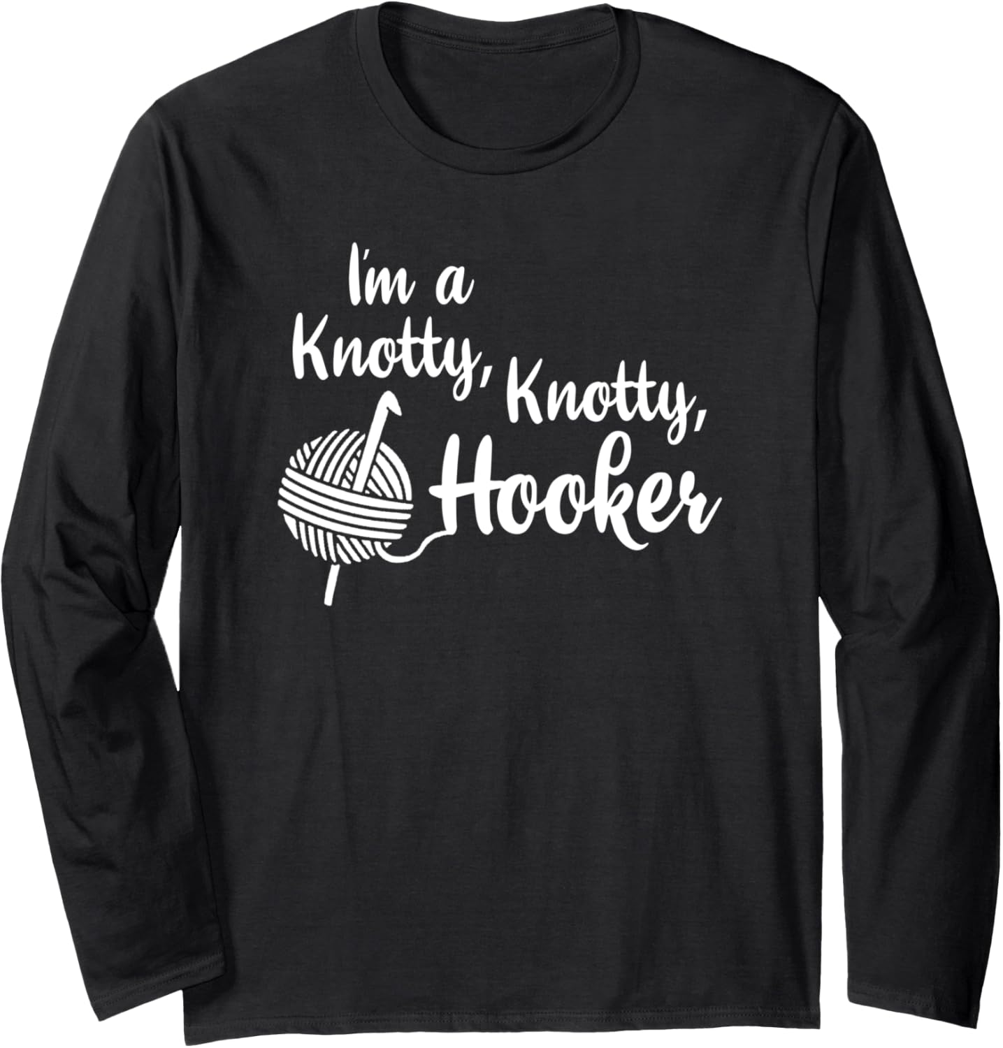 Crochet Knotty Hooker Crocheting Yarn Gift Long Sleeve Yarn Supply | Trending 2025 | High CTR Title