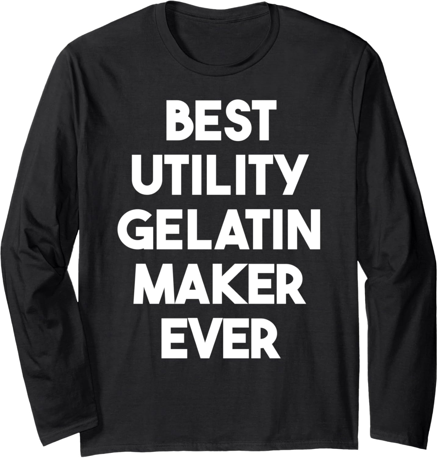 Best Utility Gelatin Maker Ever Long Sleeve Apparel | Trending 2025 | Must-Have Style