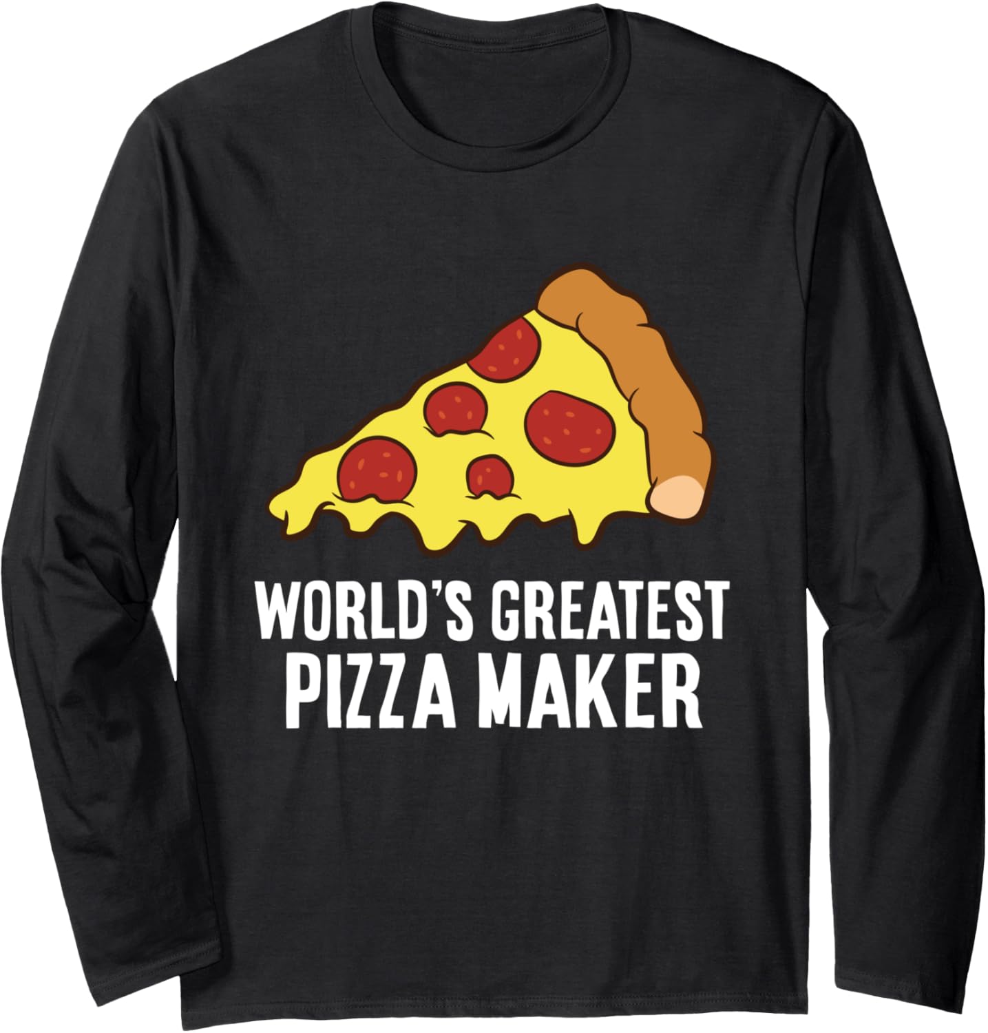 World's Greatest Pizza Maker Long Sleeve Apparel | High Search Volume | Perfect Gift Idea