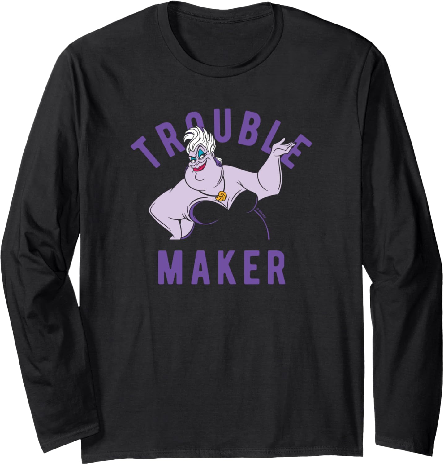 Disney - Ursula Trouble Maker Long Sleeve Apparel | High Search Volume | Perfect Gift Idea