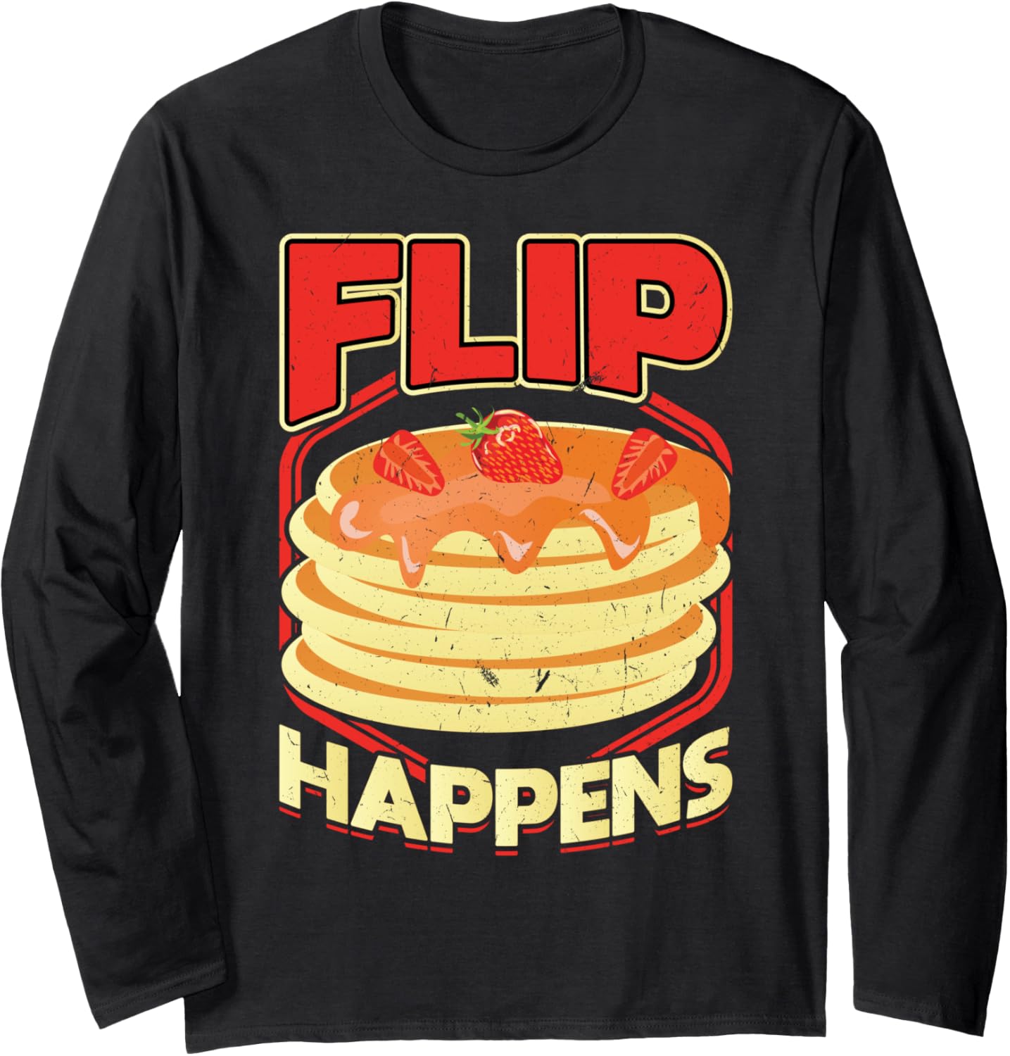 Flip Happens - Pancake Maker Long Sleeve Apparel | Best Seller Pick | Must-Have Style