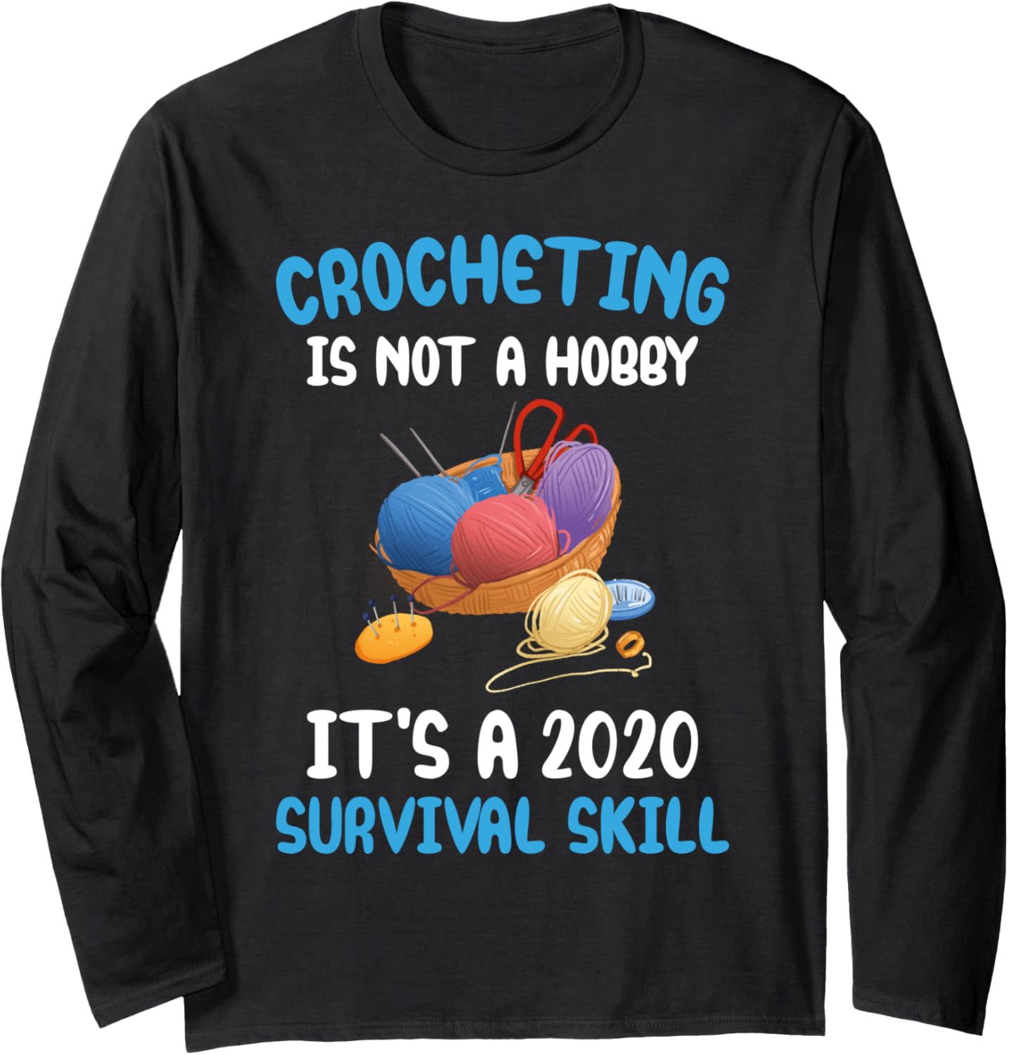 Crochet Isn't A Hobby Funny Crocheter Knitting Yarn 2020 Long Sleeve Yarn Supply | High Search Volume | High CTR Title