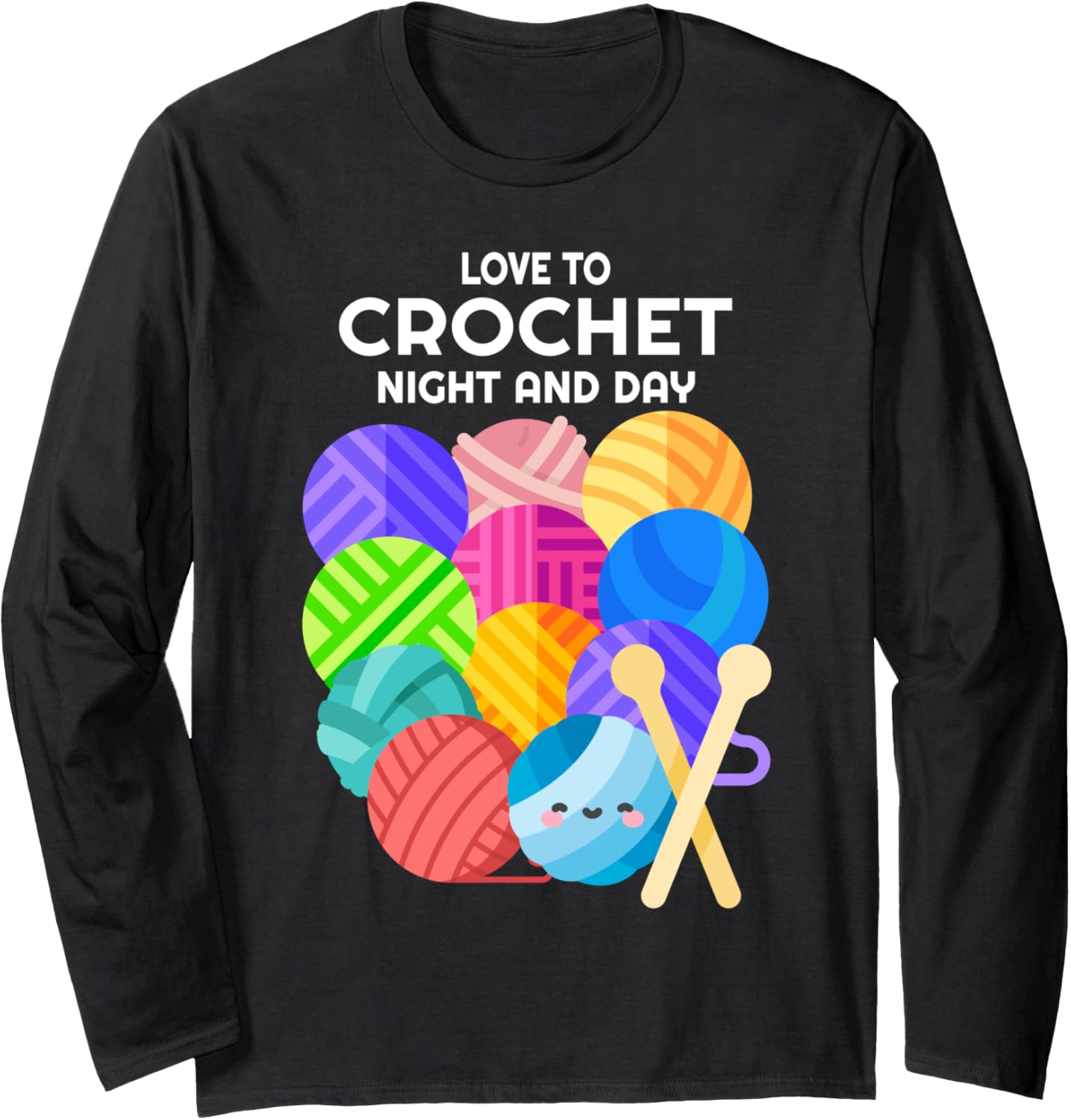 Love to Crochet Funny Quote for Crocheter Balls of Yarn Long Sleeve Yarn Supply | Viral US Pick | Best Seller Choice