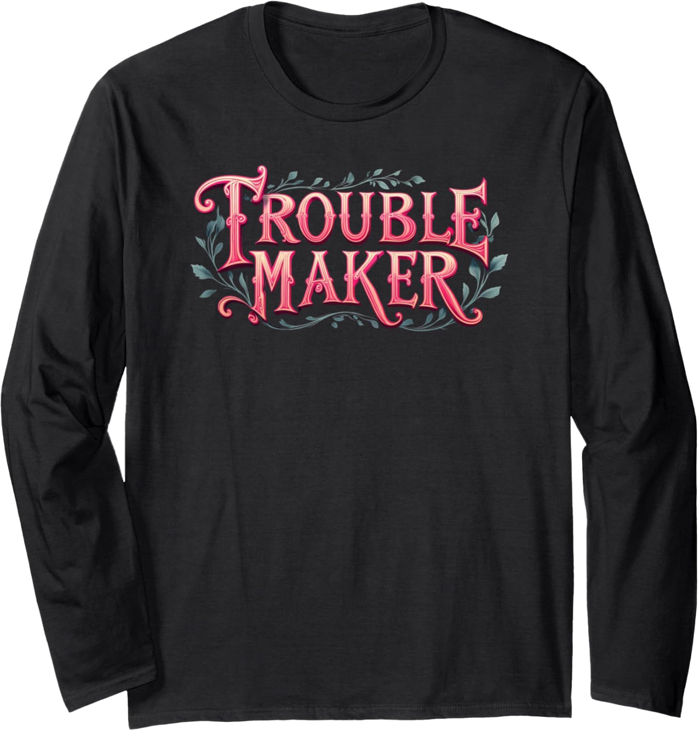 Pink ornate lettering - Trouble Maker Long Sleeve Apparel | US Viral Style | Must-Have Style