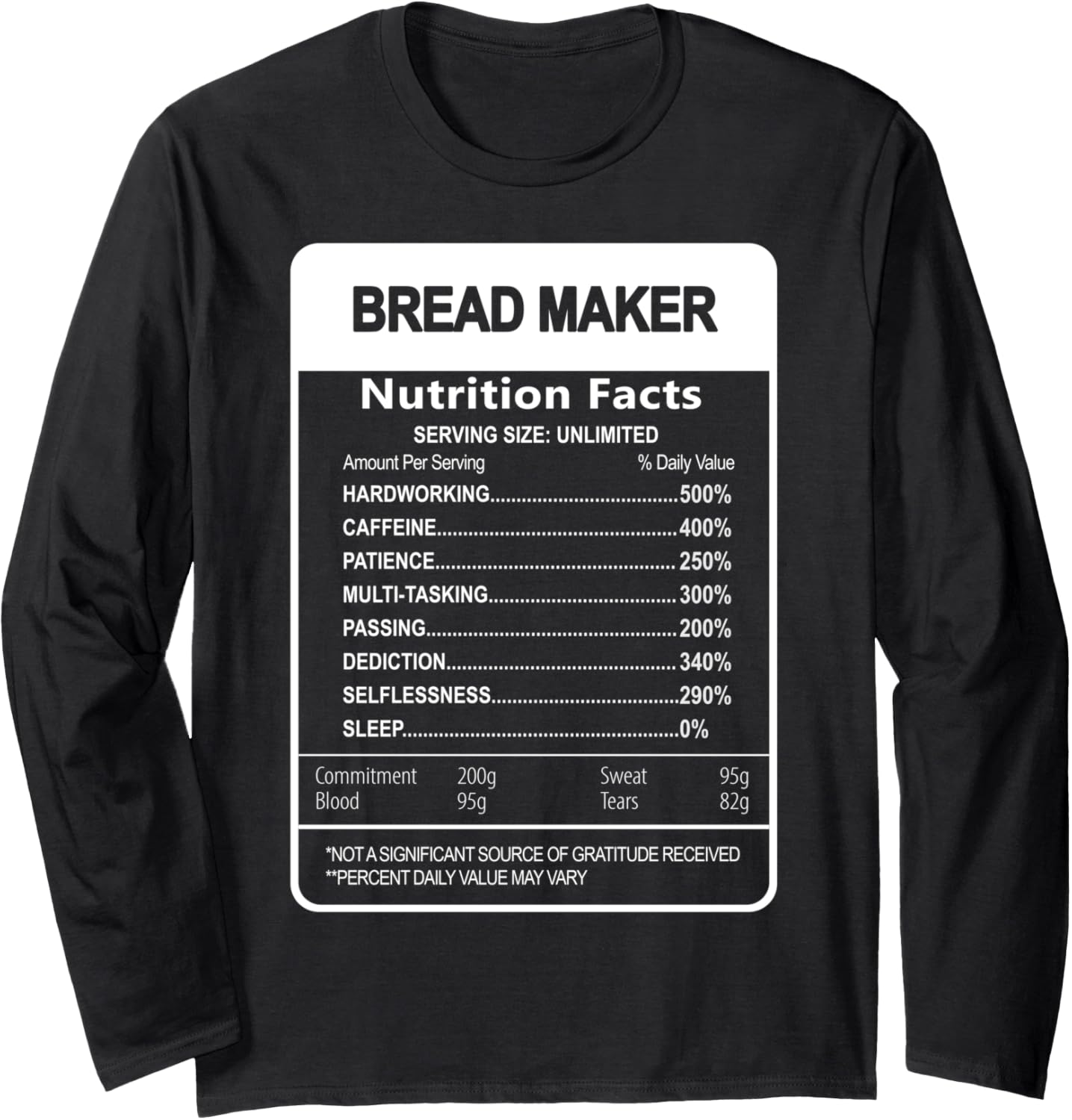 Bread maker Nutrition Facts Sarcastic Long Sleeve Apparel | Trending 2025 | Comfort Daily Wear