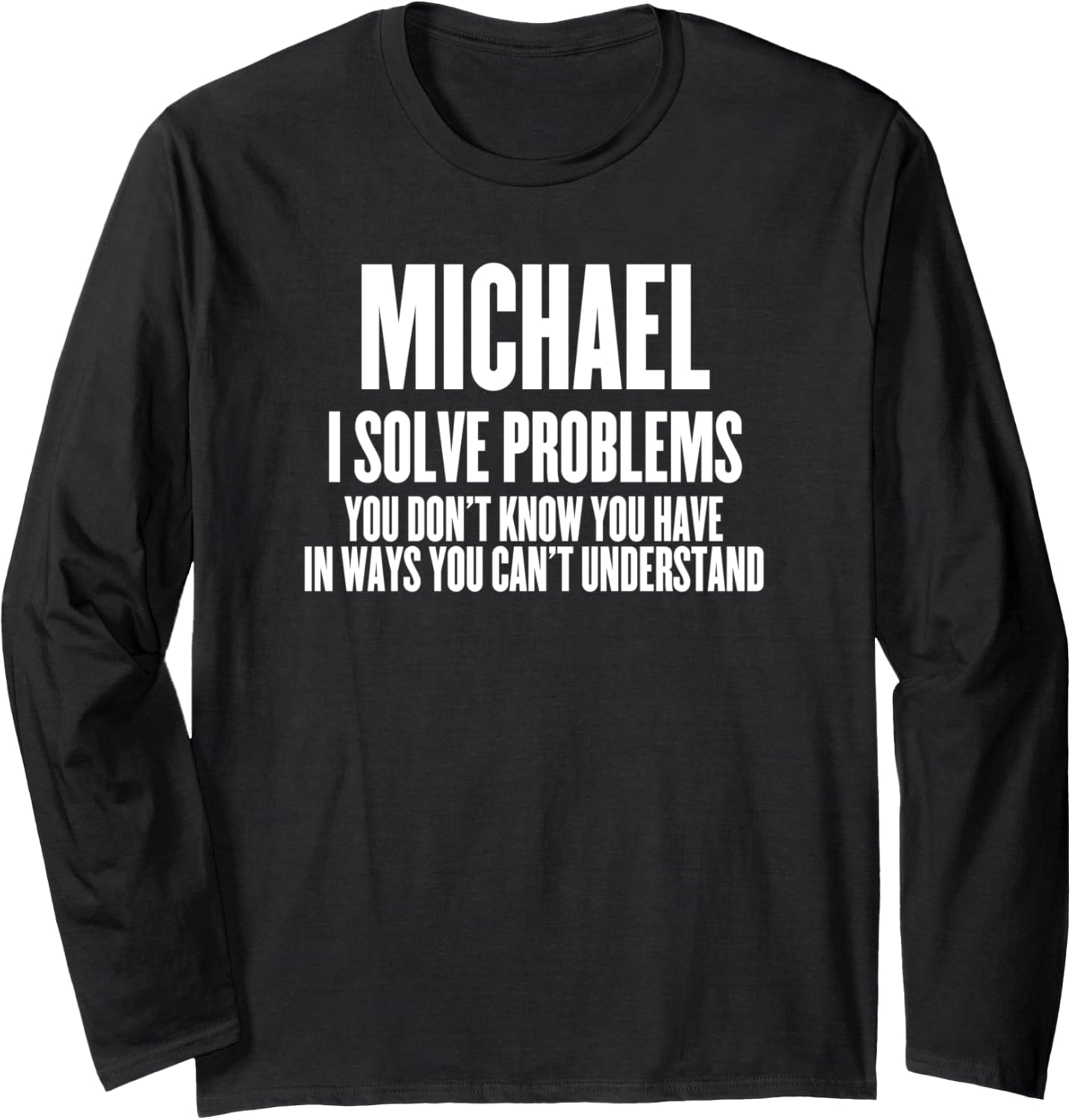 Funny Sarcastic First Name Michael Long Sleeve Apparel | Viral Streetwear Style