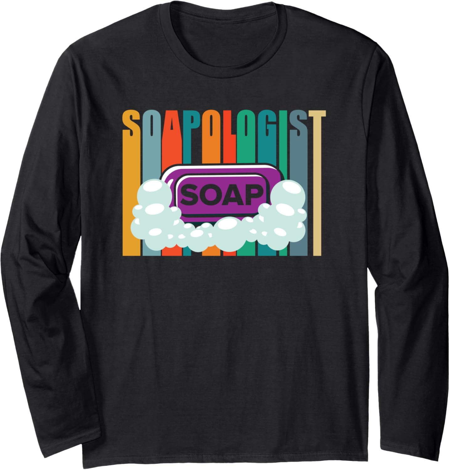 Soapologist Soap Making Soap Maker Long Sleeve Apparel | US Viral Style | Must-Have Style