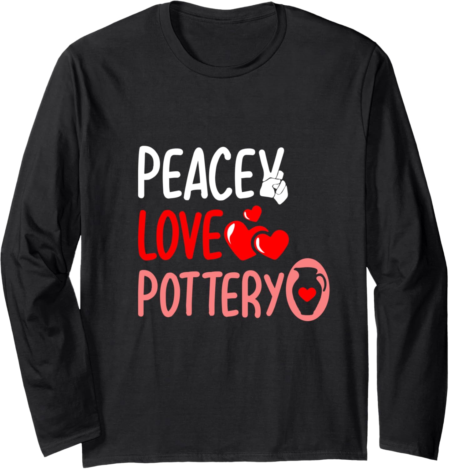 Pottery Maker - Peacy Love Pottery Long Sleeve Apparel | Premium Quality | Perfect Gift Idea