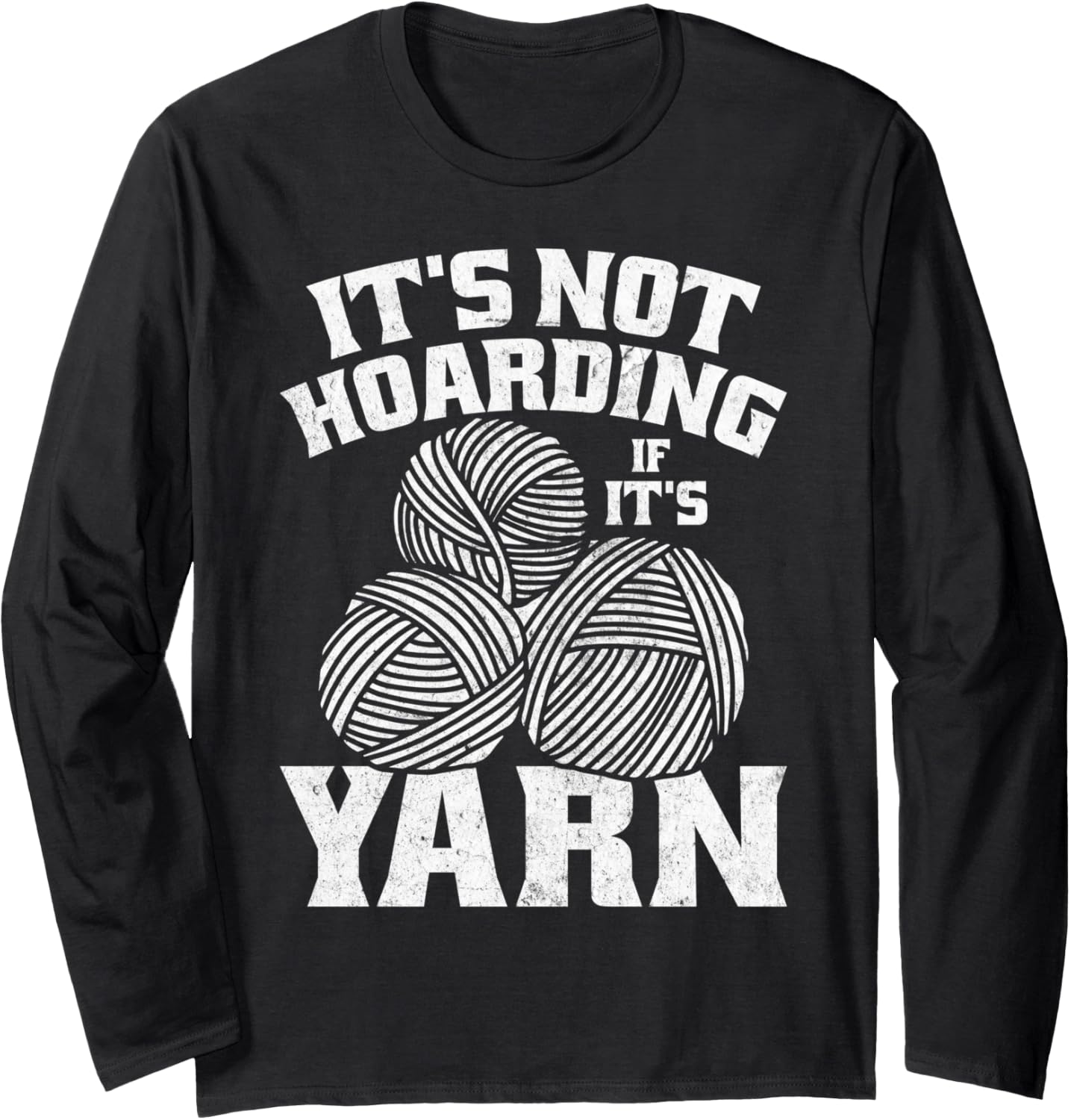 It's Not Hoarding If It's Yarn Funny Yarn Crocheting Lover Long Sleeve Yarn Supply | High Search Volume | High CTR Title