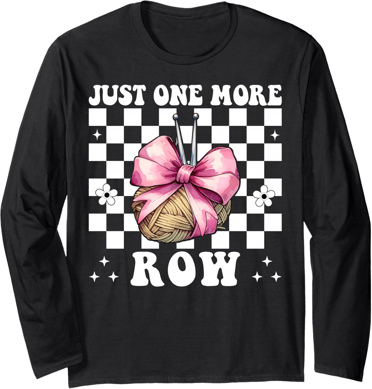 Just One More Row Crocheting Crocheter Knitting Yarn Girl Long Sleeve Yarn Supply | Top Rated | Customer Favorite
