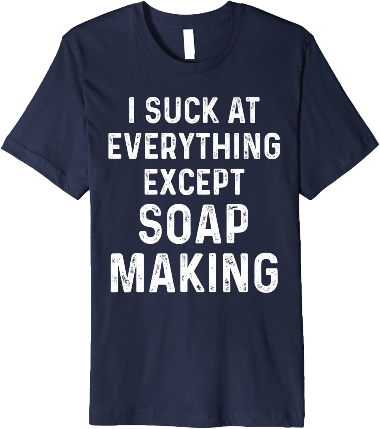 Soap Maker Funny Soapmaking Premium Apparel | Best Seller Pick | Comfort Daily Wear