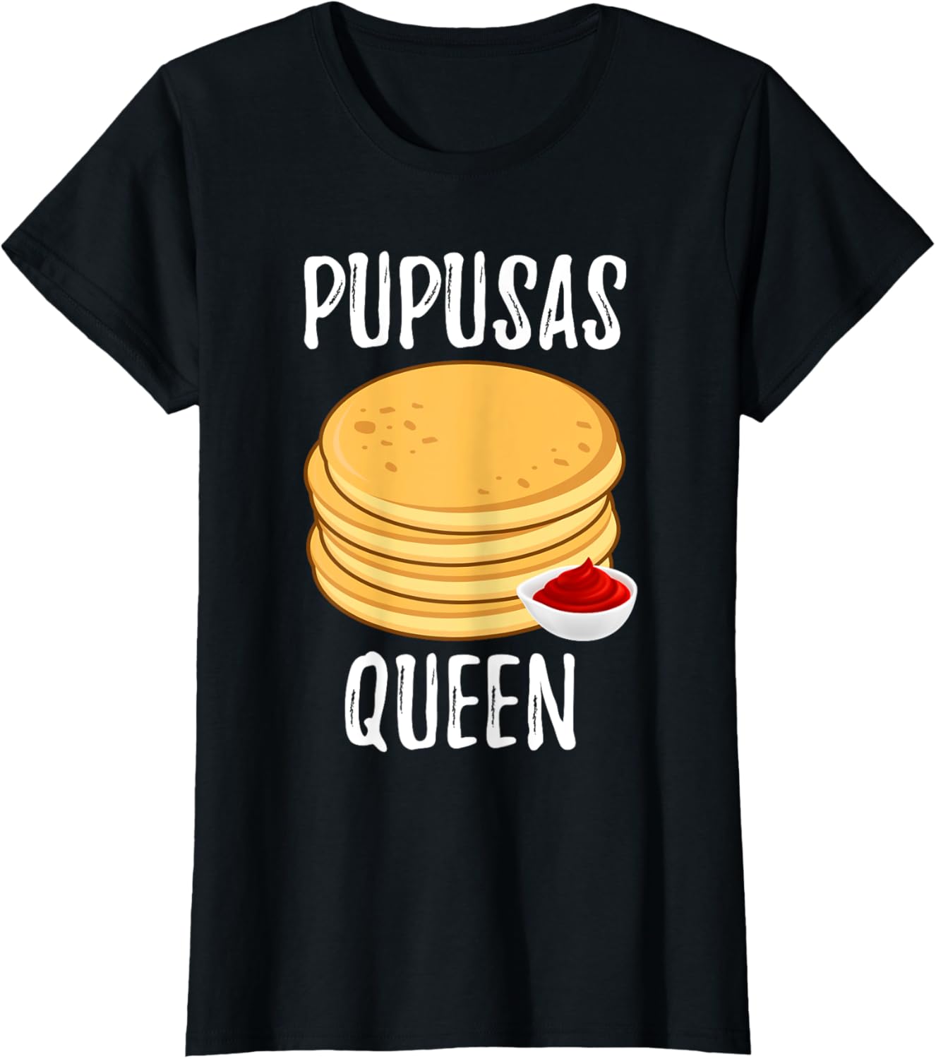 Pupusas Queen Salvadorans Food Lover Funny Pupusas Maker Apparel | US Viral Style | Comfort Daily Wear