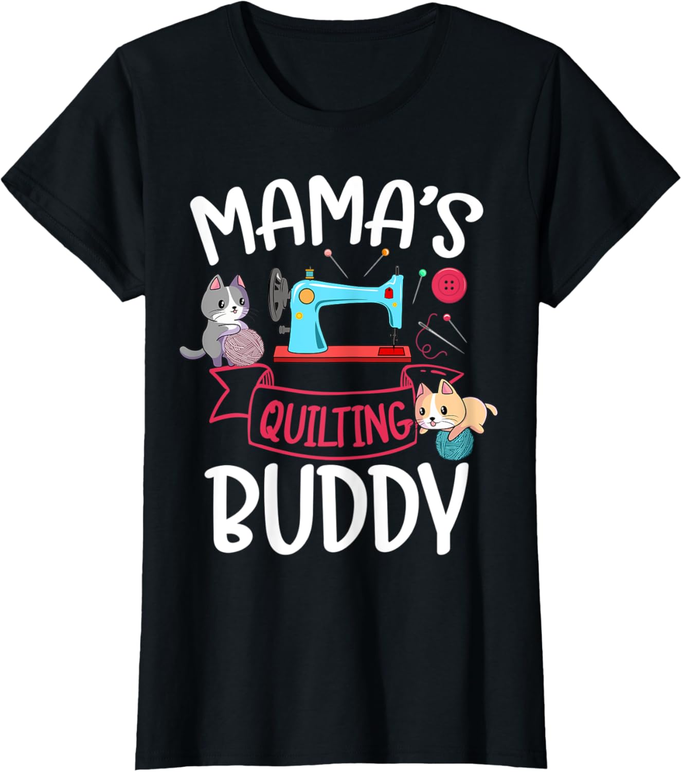 Mama's Quilting Buddy Quilt Makers Cat Lover Sewing T-Shirt for Women T-Shirt | US Viral Style | Perfect Gift Idea