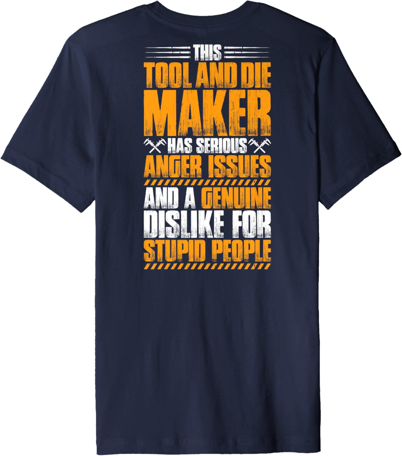 Tool & Die Maker Toolmaker Anger Issues Tool and Die Maker Premium Apparel | US Viral Style | Comfort Daily Wear