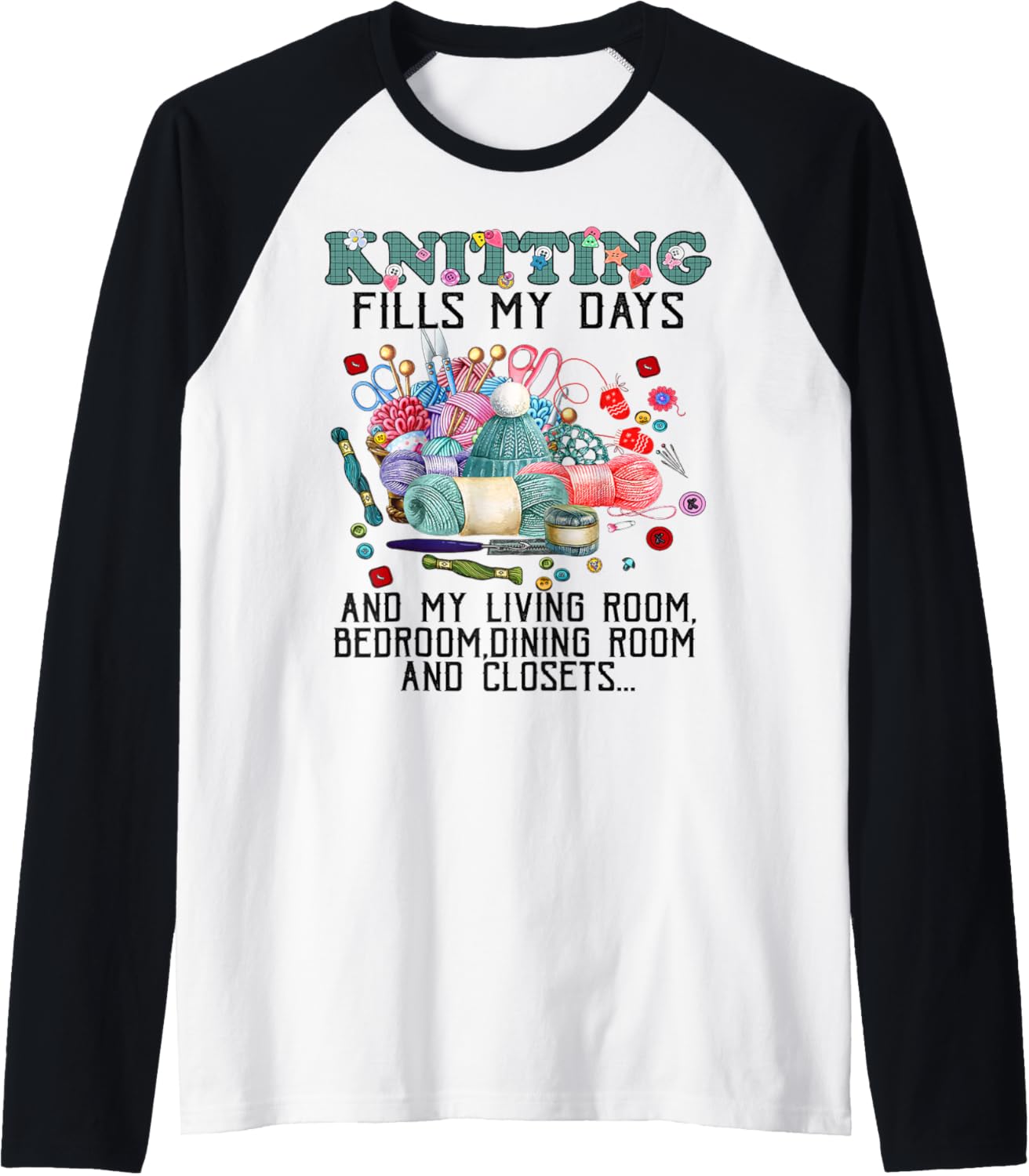 Knitting Fills My Days Knitting and Yarn Lover Tee T-Shirt Raglan Baseball Tee T-Shirt | Viral US Pick | Best Seller ...