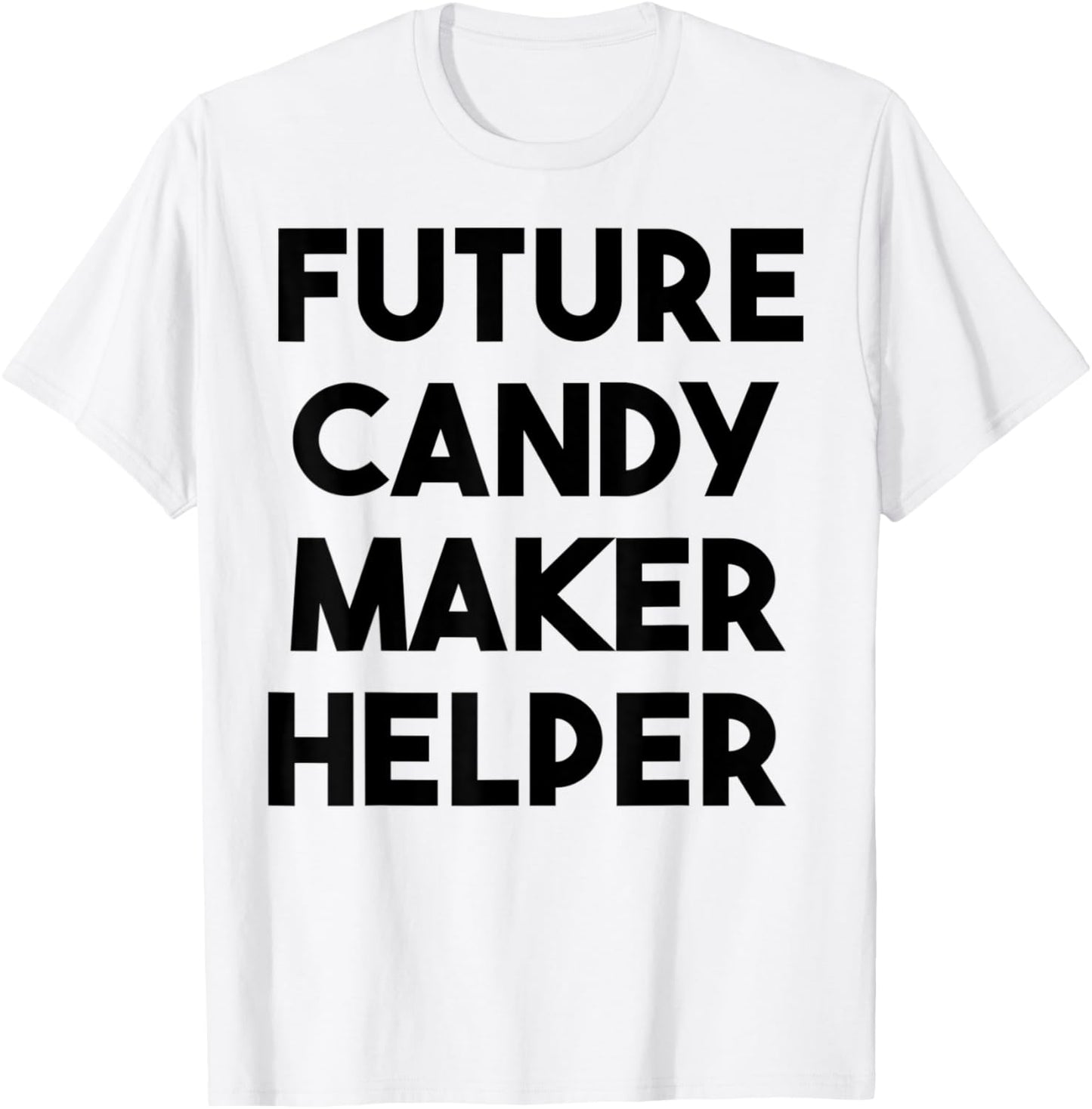 Future Candy Maker Helper Apparel | Best Seller Pick | Must-Have Style