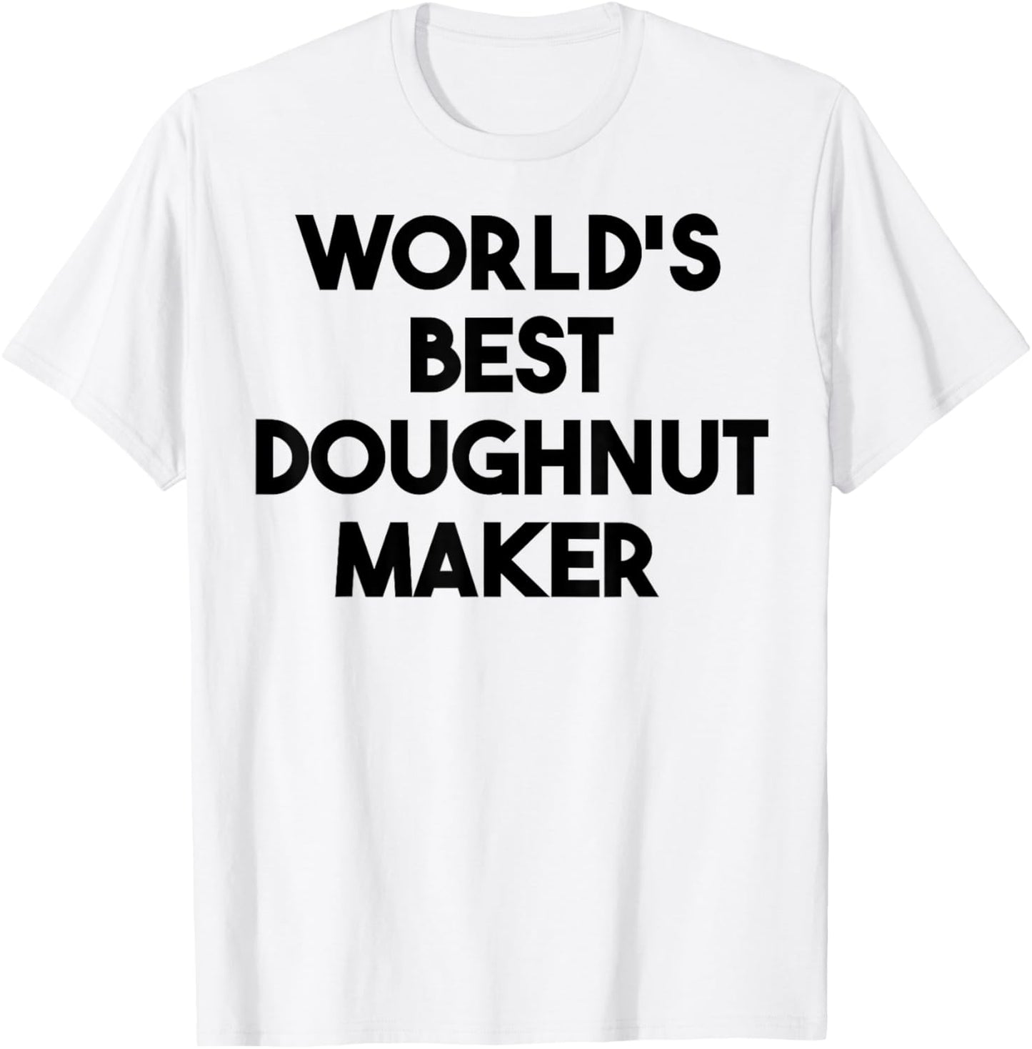 World's Best Doughnut Maker Apparel | Best Seller Pick | Perfect Gift Idea