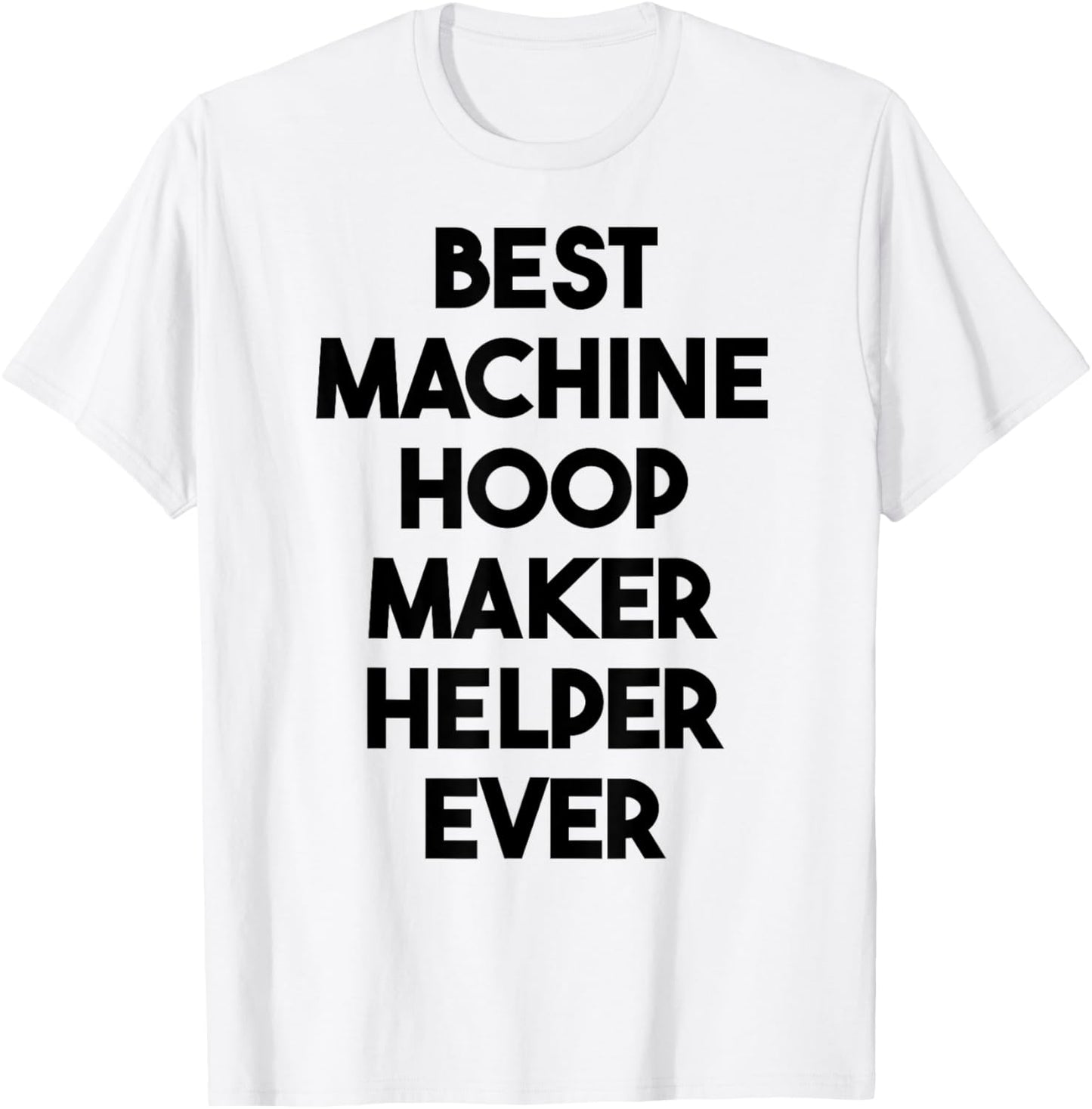 Best Machine Hoop Maker Helper Ever Apparel | Trending 2025 | Must-Have Style