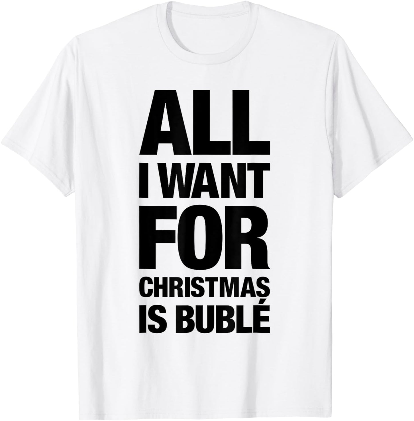 Michael Buble All I Want For Christmas Is Buble Apparel | Premium Quality