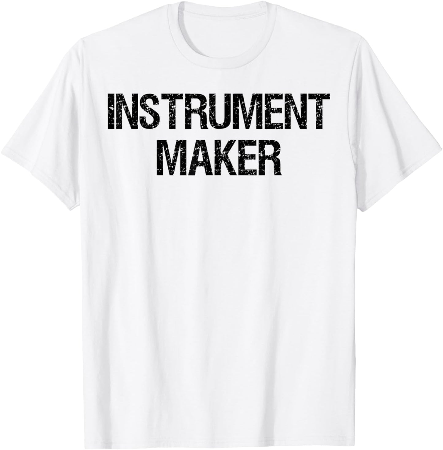 Instrument Maker Apparel | High Search Volume | Perfect Gift Idea