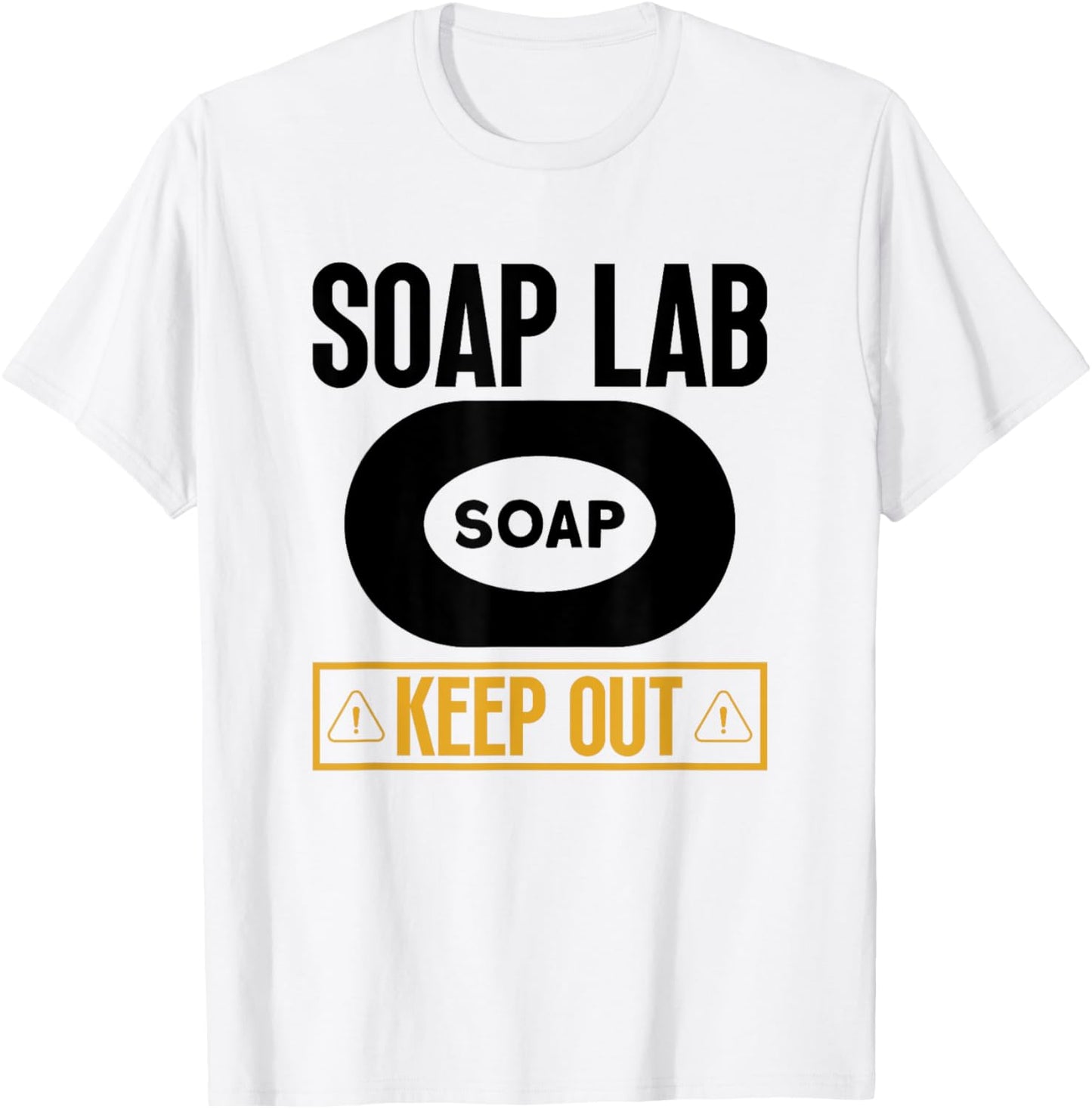 Soap Lab - Keep Out - Soap Making Soap Maker Apparel | High Search Volume | Comfort Daily Wear