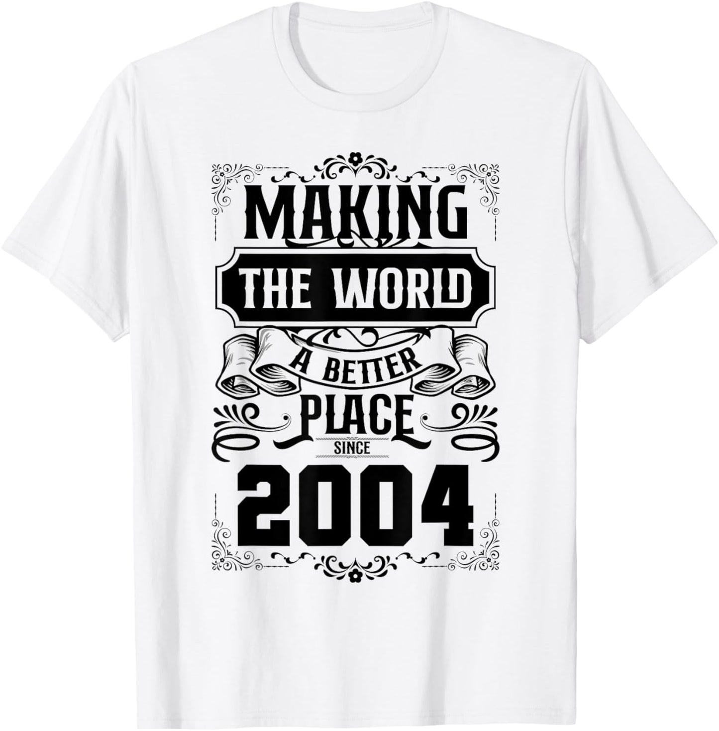 20 Birthday Making the world a better place since 2004 Apparel | US Viral Pick | Top Rated Comfort