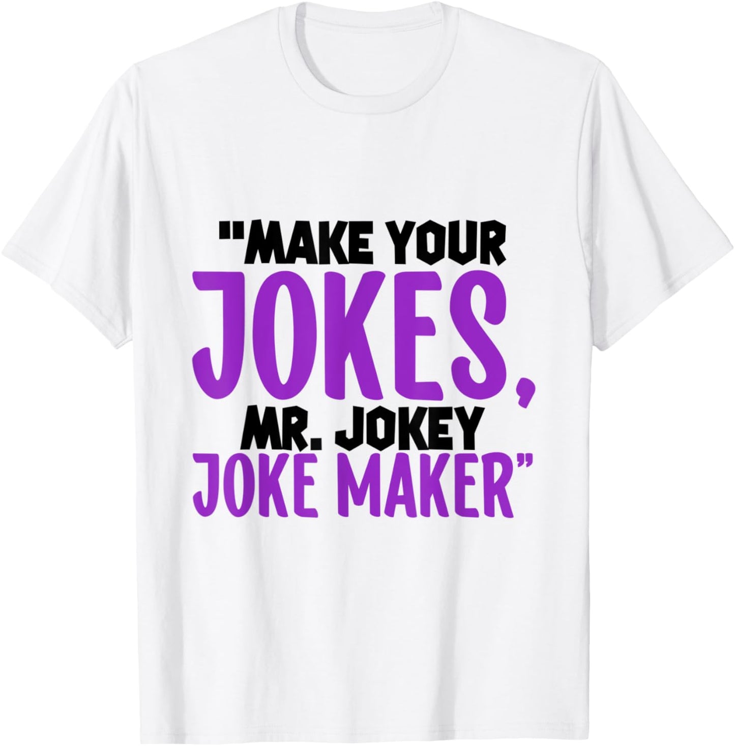 Make your jokes Mr. Jokey Joke Maker Apparel | Premium Quality | Perfect Gift Idea