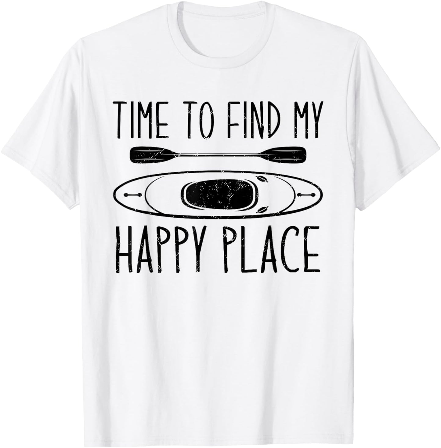 Time to find my happy place - Kayaking Lover Apparel | US Viral Pick | High CTR Boost