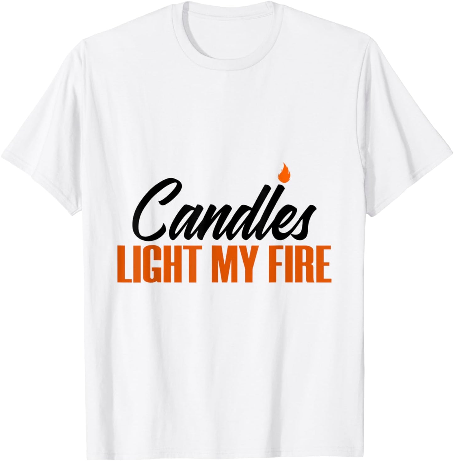 Candles Light Fire Maker Fun Hobby Lit Apparel | Premium Quality | Comfort Daily Wear