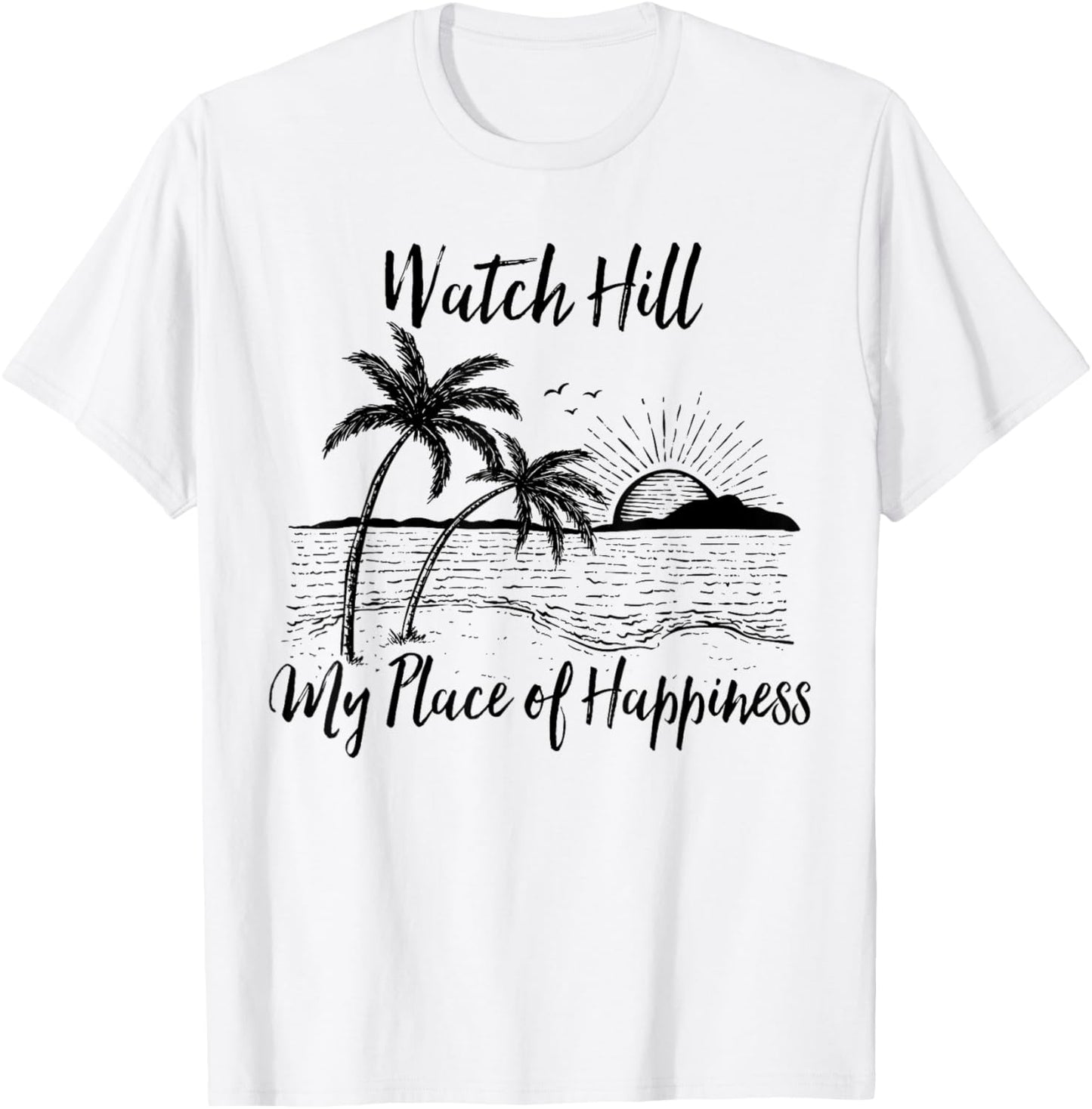 Rhode Island Beach My Place Of Happiness - Watch Hill T-Shirt for Men Women Kids T-Shirt | High Search Volume | Customer Favorite