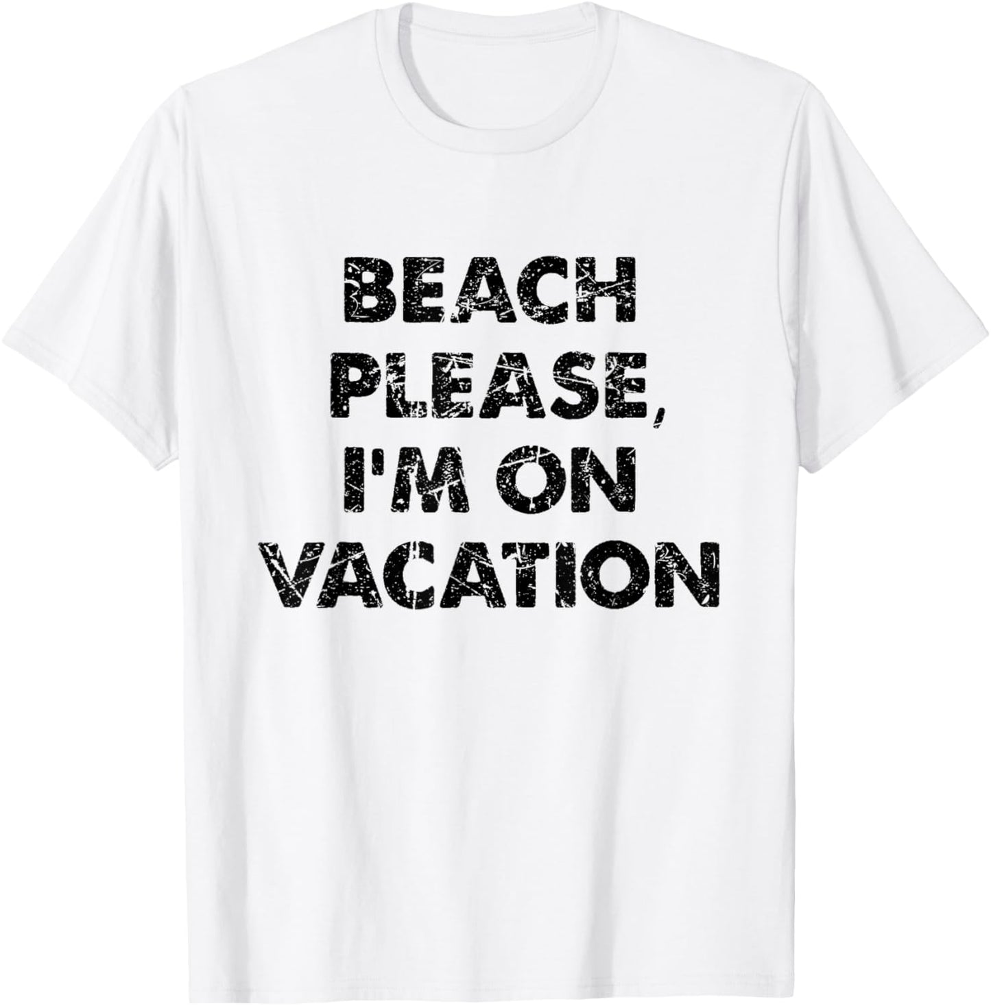 Beach Please, I'm On Vacation T-Shirt for Men Women Girls Kids T-Shirt | US Viral Pick | Perfect Gift Choice