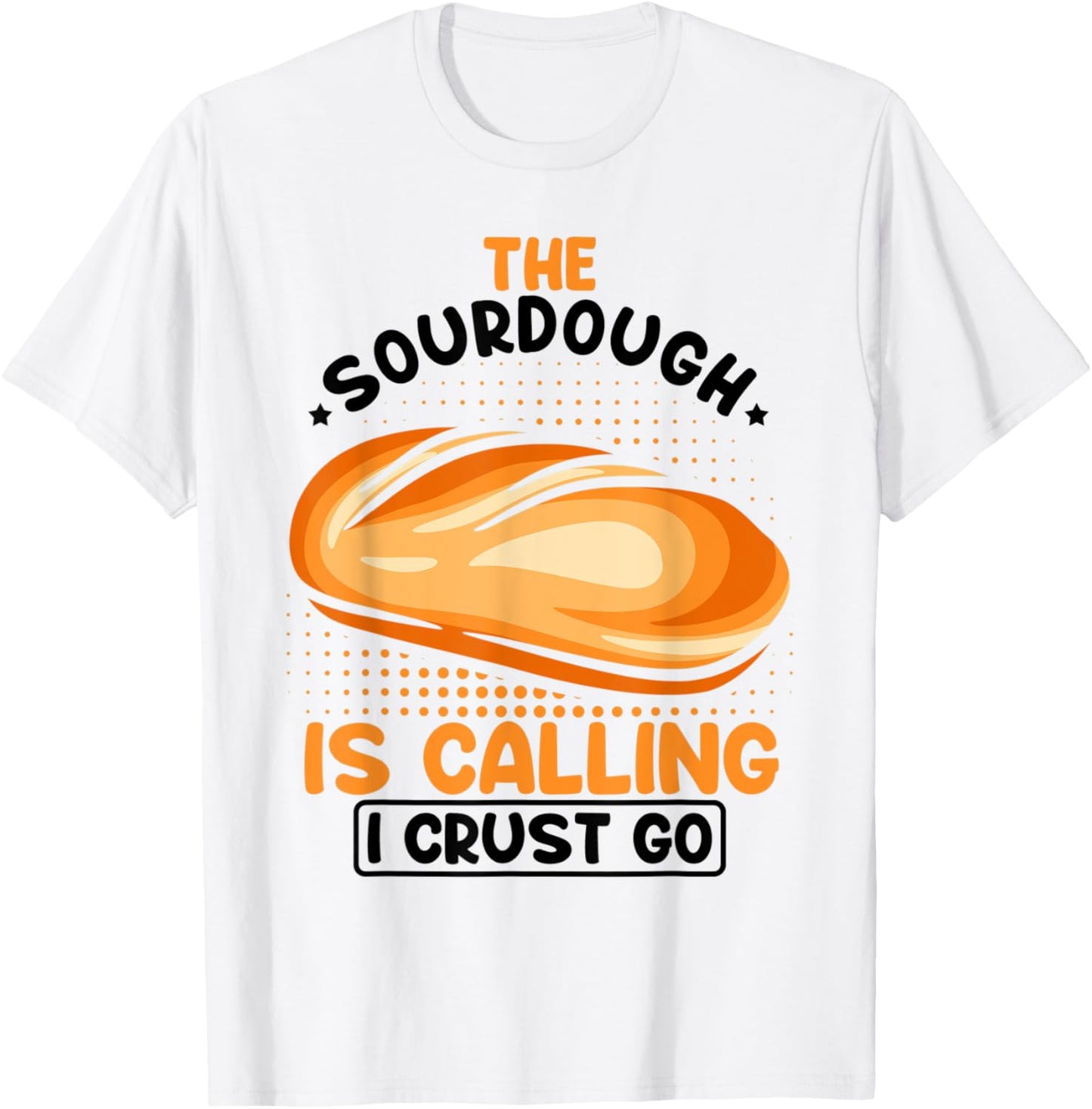 Sourdough Baker Quote for Bread Making and Breadmaker Apparel | US Viral Style | Aesthetic Fit