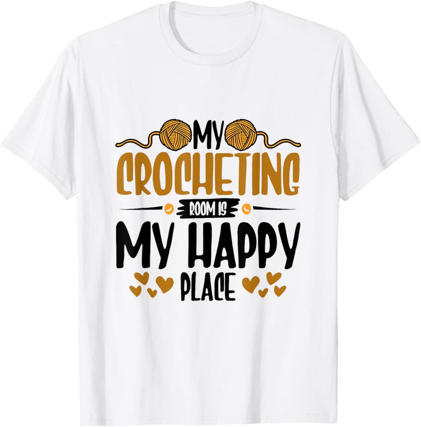 My crocheting room is my happy place - Crocheter Crochet Apparel | Top Conversion Title | Perfect Gift Choice