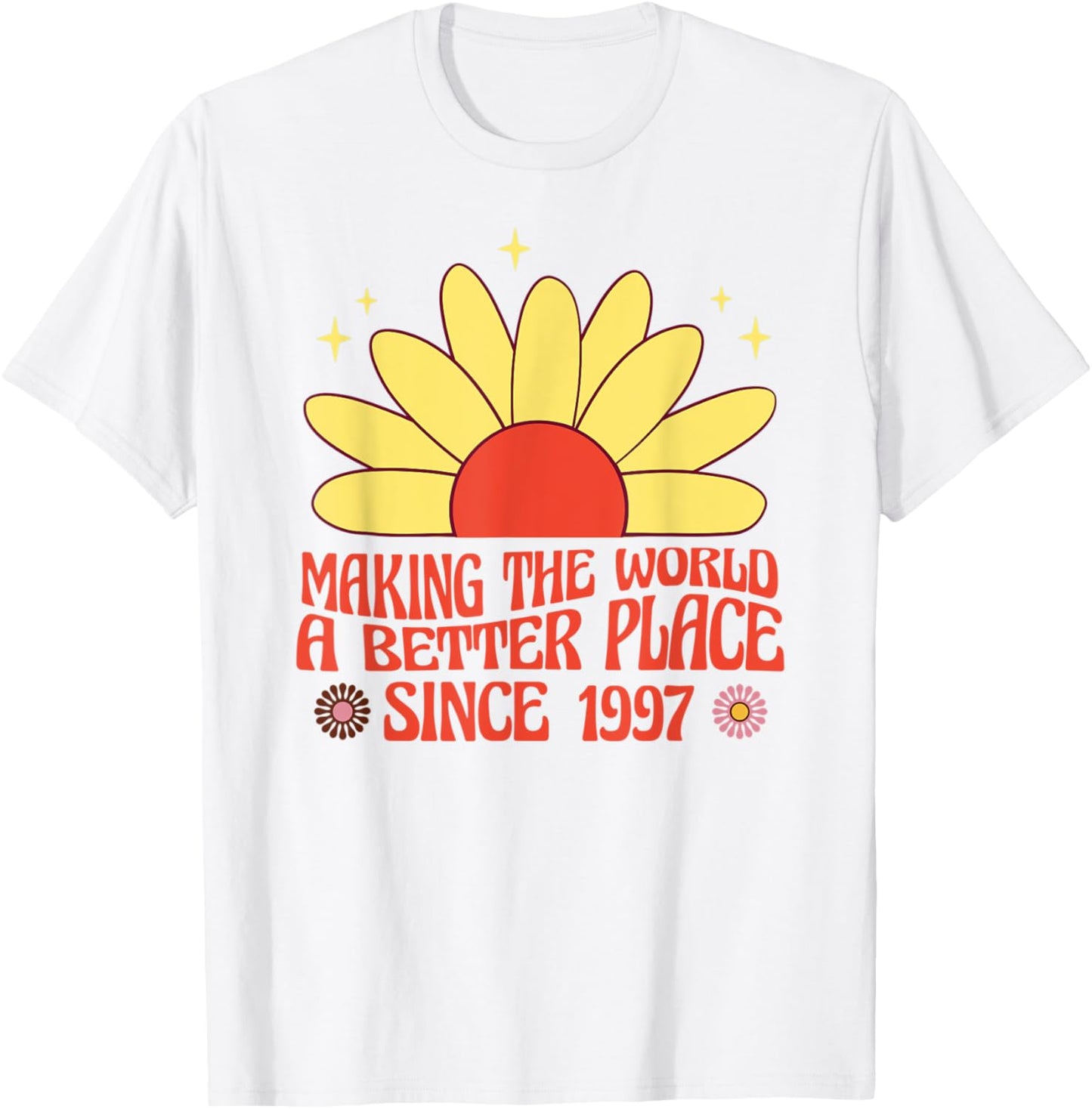 Making the World a Better Place Since 1997 Groovy Apparel | High Search Volume | Customer Favorite