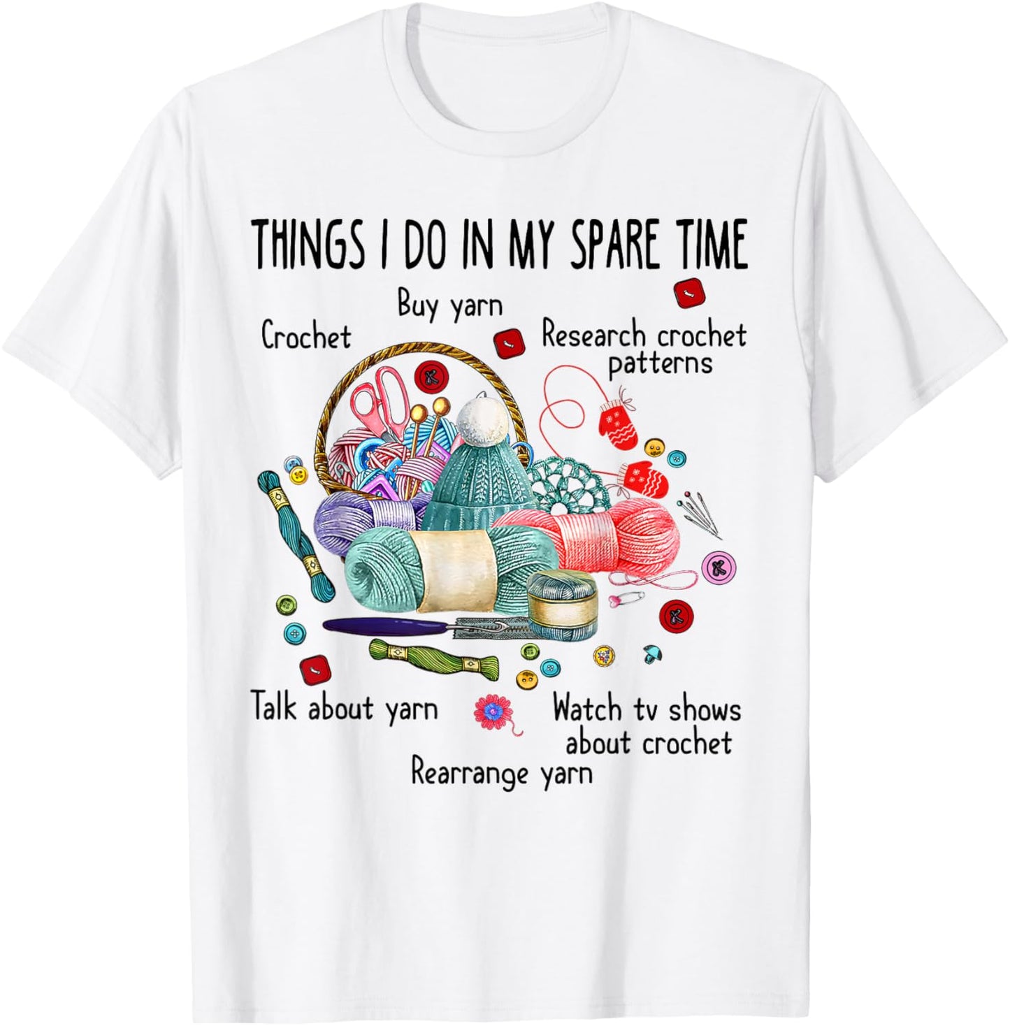 Thing I do in my spare time Crochet Funny Crocheting T-Shirt T-Shirt | High Search Volume | Perfect for Crafters