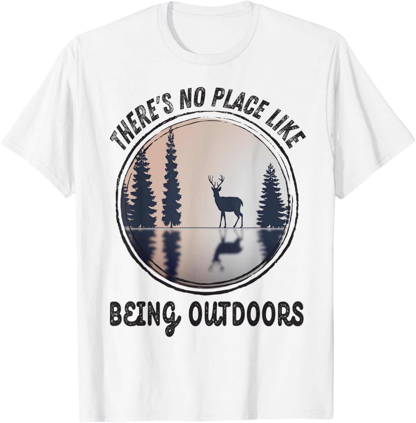 There's No Place Like Being Outdoors HIking Deer Watching Apparel | Google Shopping Optimized | High CTR Boost