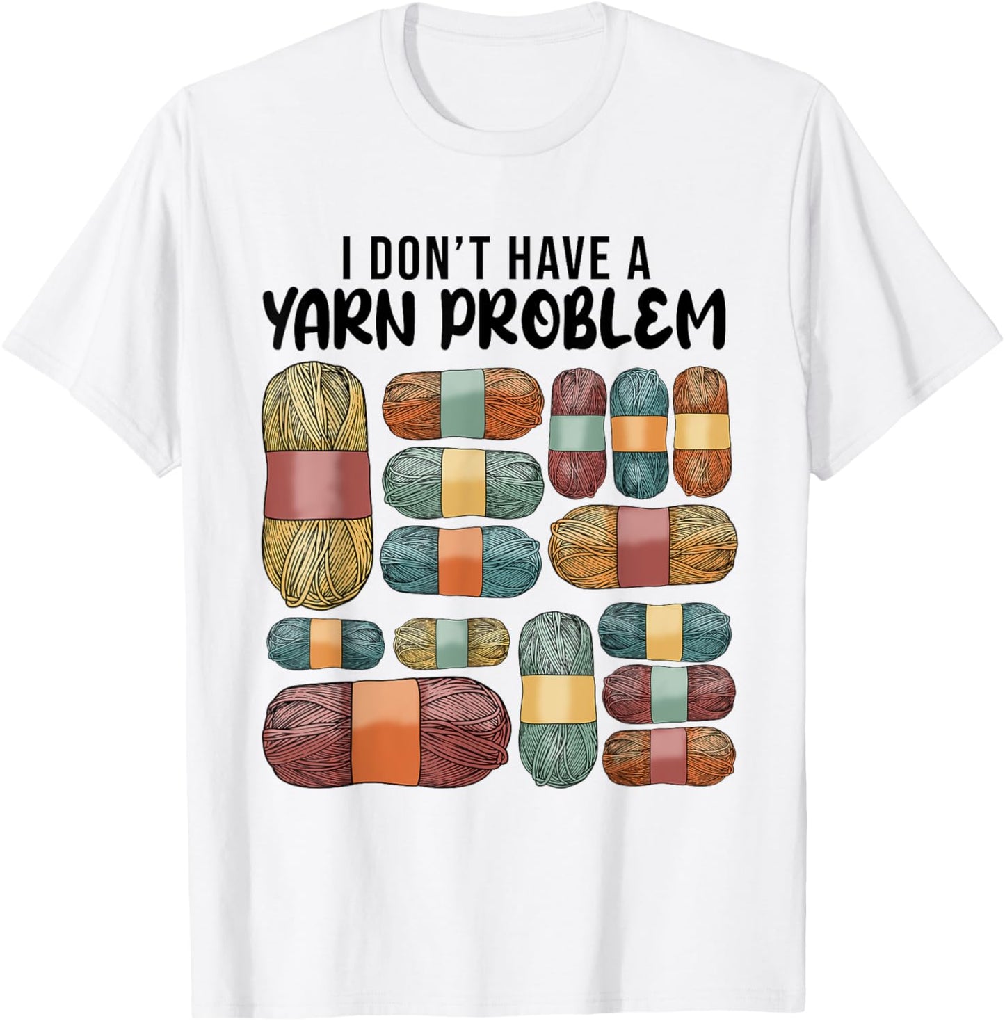 I Don't Have a Yarn Problem Quilters Crochet Lover Crocheter Yarn Supply | Viral US Pick | Perfect for Crafters