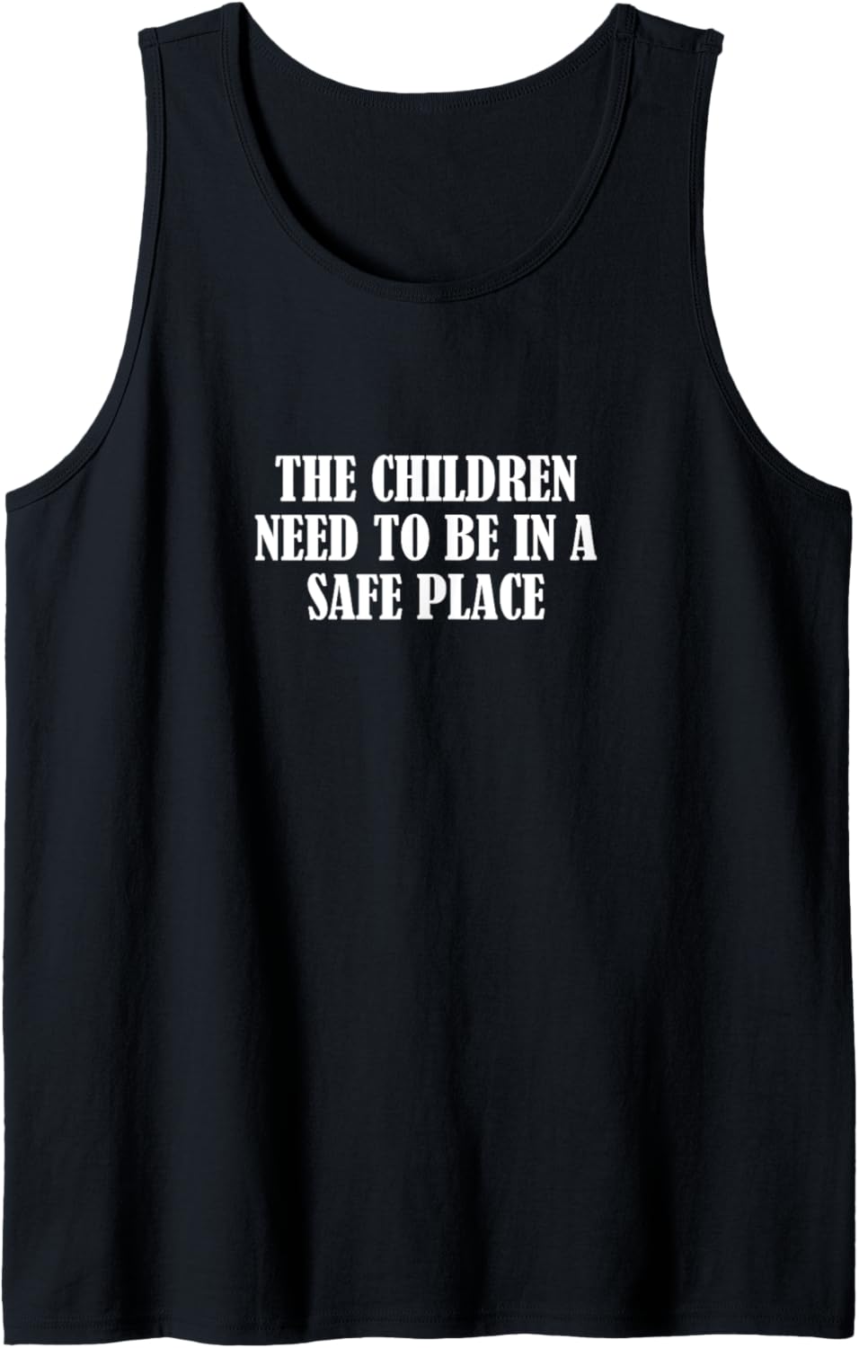 The children need to be in a safe place Tank Top Apparel | Bestseller Style | Customer Favorite