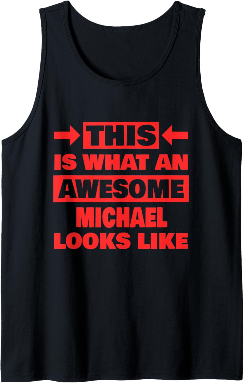 Mens What An Awesome Michael Looks Like Funny Michael Name Tank Top Tank Top | Perfect Gift Idea