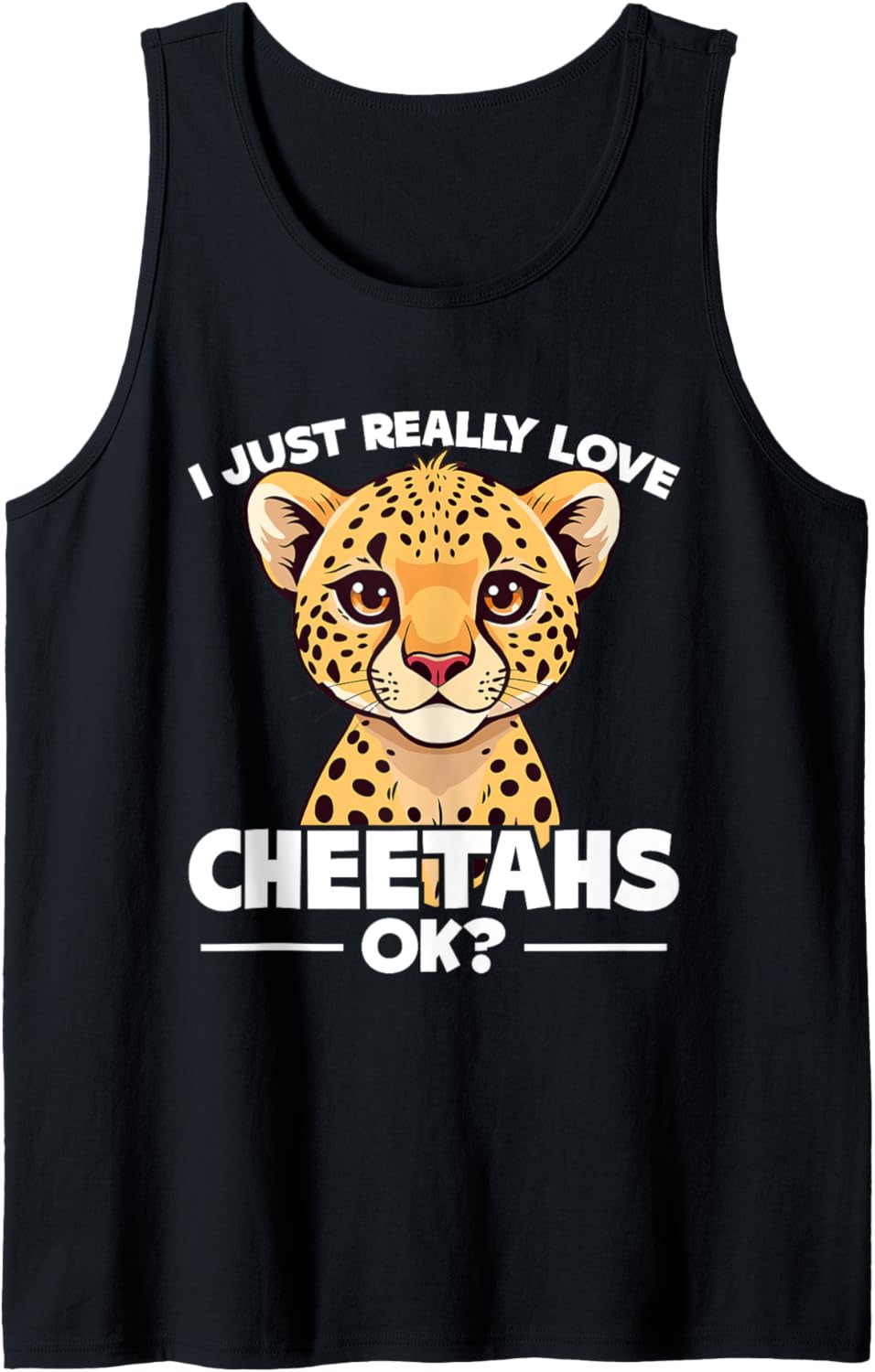 Cheetah Lover I Just Really Love Cheetahs Ok Cheetah Kids Tank Top Tank Top High Search Demand Hot Right Now
