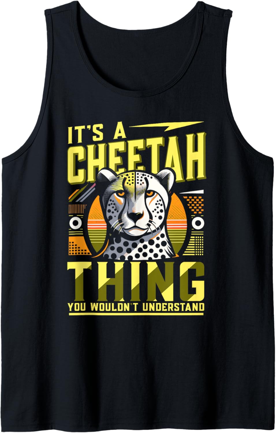 Its A Cheetah Thing Tank Top Tank Top Streetwear Style Gift Ready