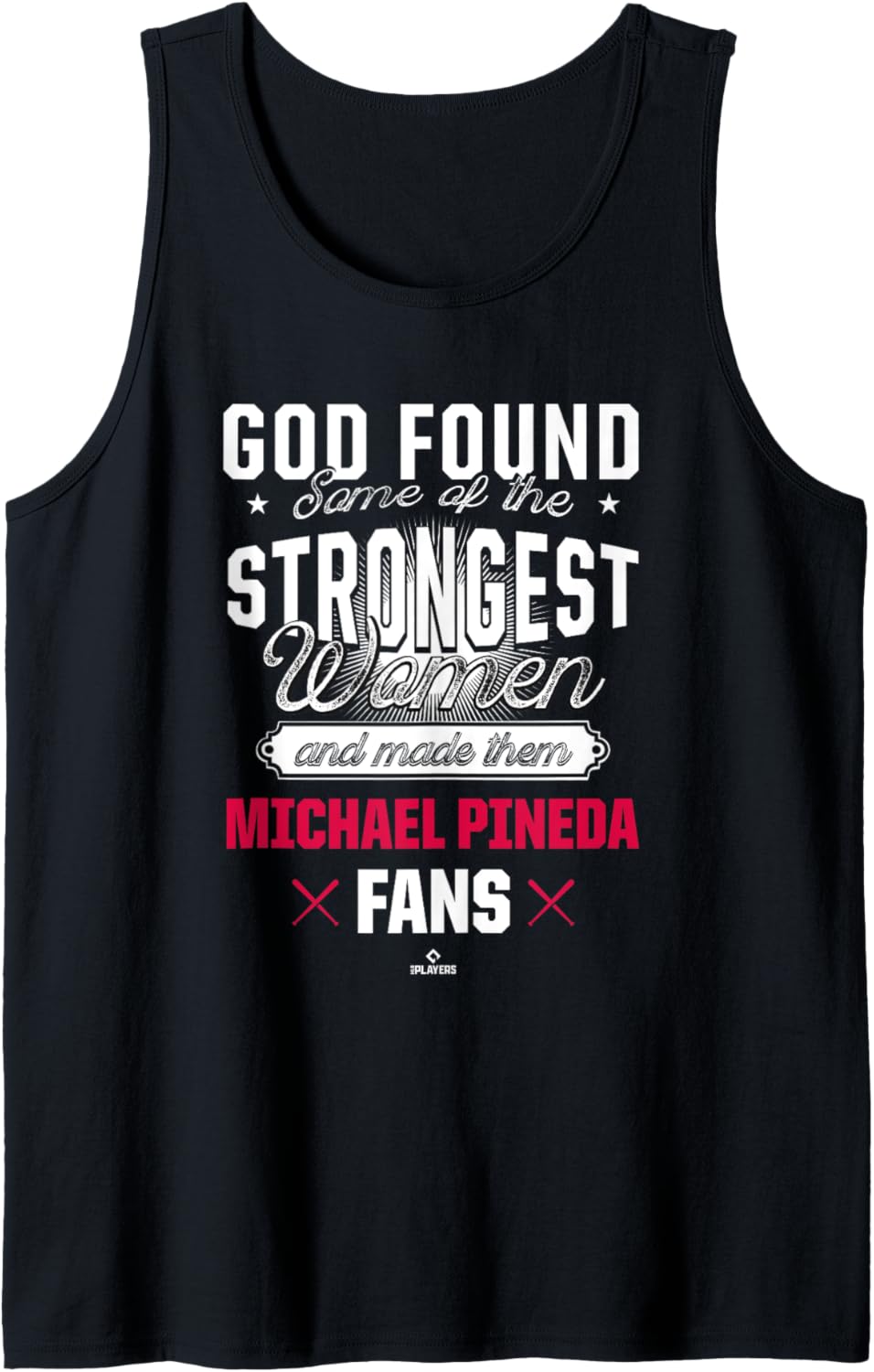God Found the Strongest Baseball Fans Michael Pineda Tank Top Tank Top | Trending 2025