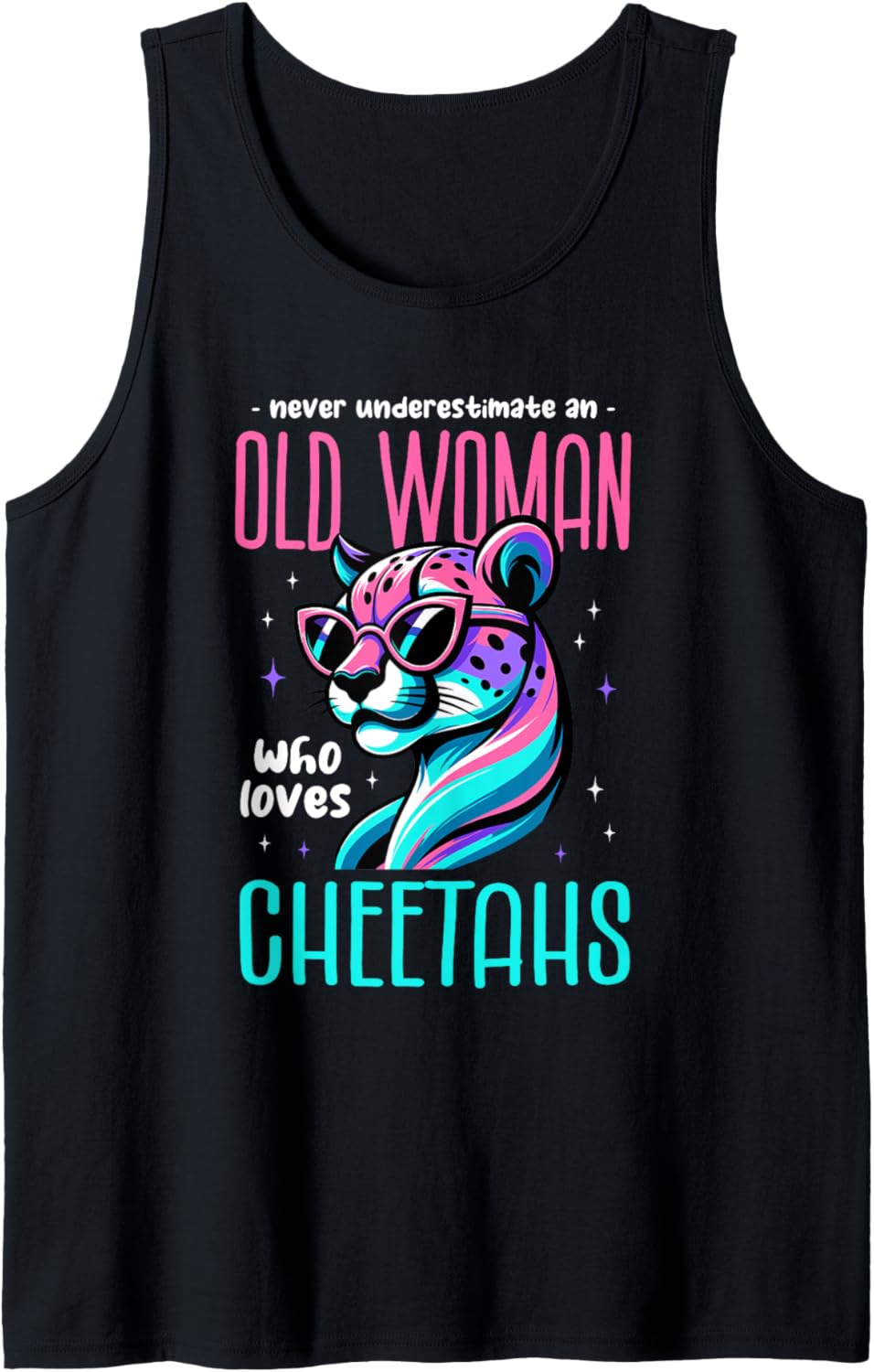 Never Underestimate An Old Woman Cheetah Sunglasses Cheetahs Tank Top Tank Top Premium Print Everyday Wear
