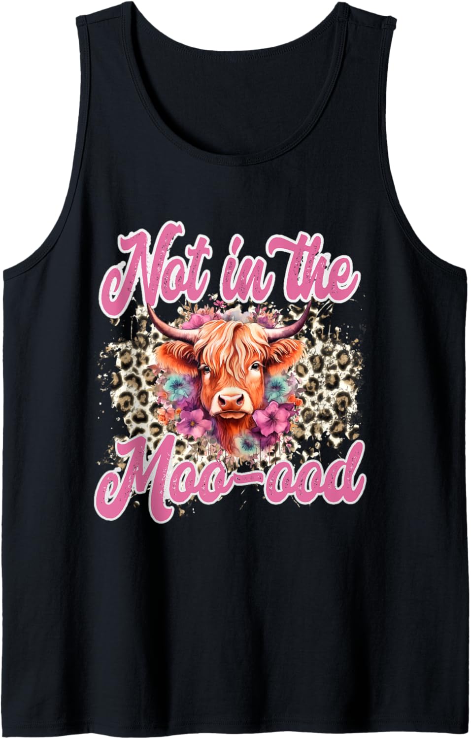 Not in the Moo ood Highland Cows Leopard Cheetah Funny Mood Tank Top Tank Top Trending US Best Seller Look