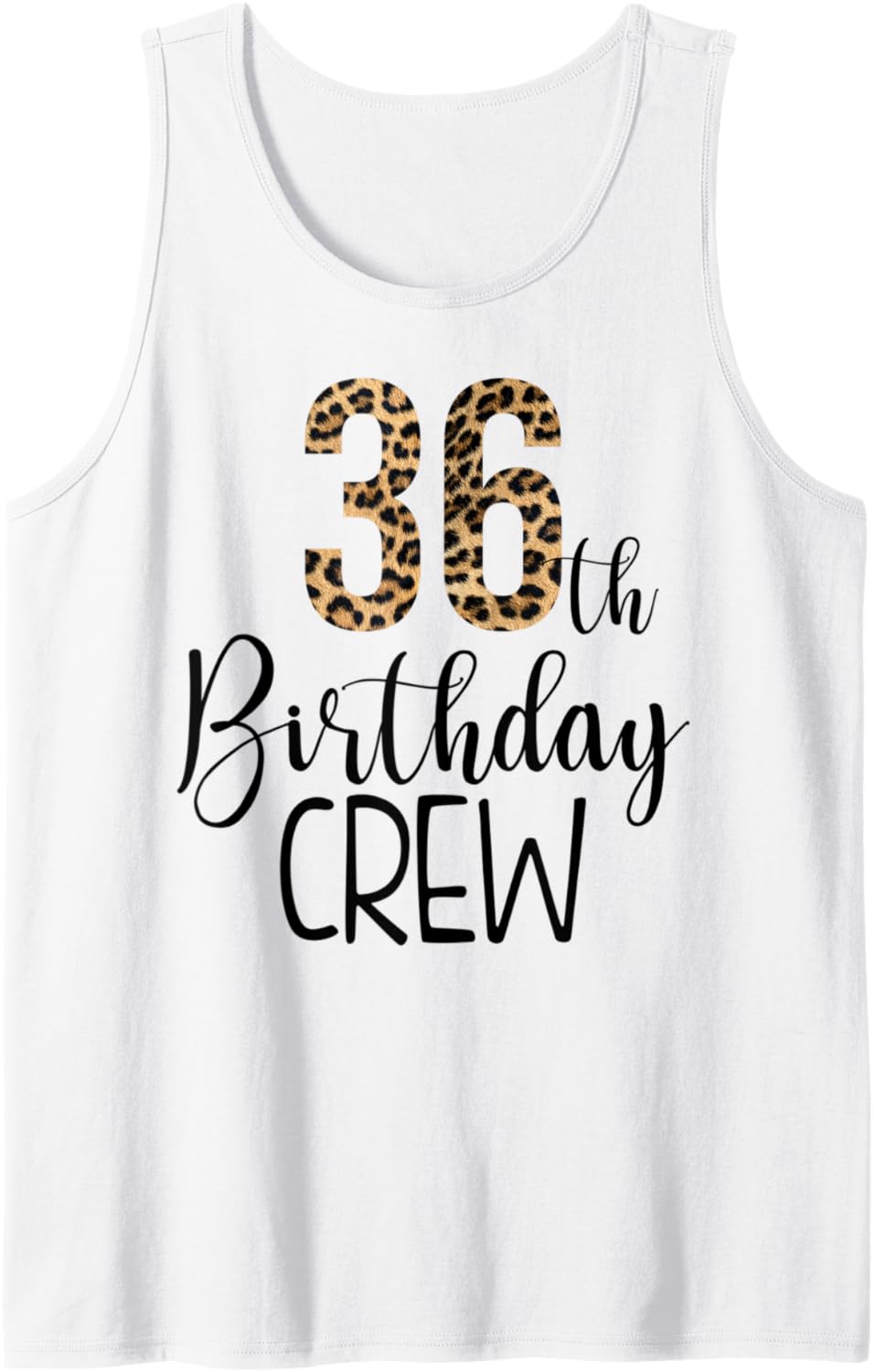 36 Year Birthday Party Leopard Print 36th Birthday Crew Tank Top Tank Top Comfort Fit Hot Right Now