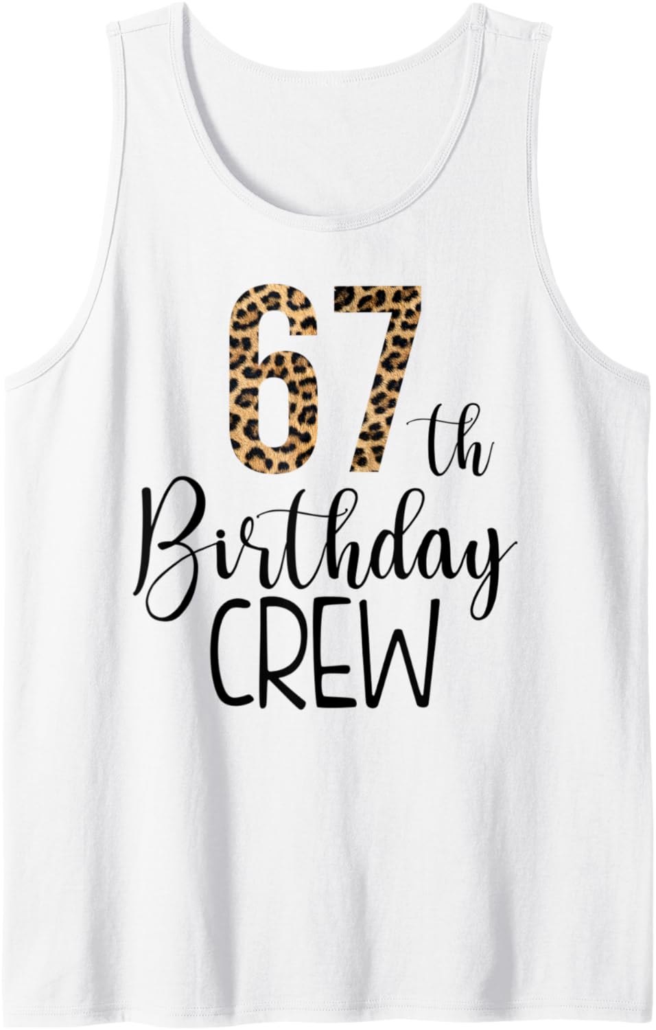 67 Year Birthday Party Leopard Print 67th Birthday Crew Tank Top Tank Top Streetwear Style Gift Ready