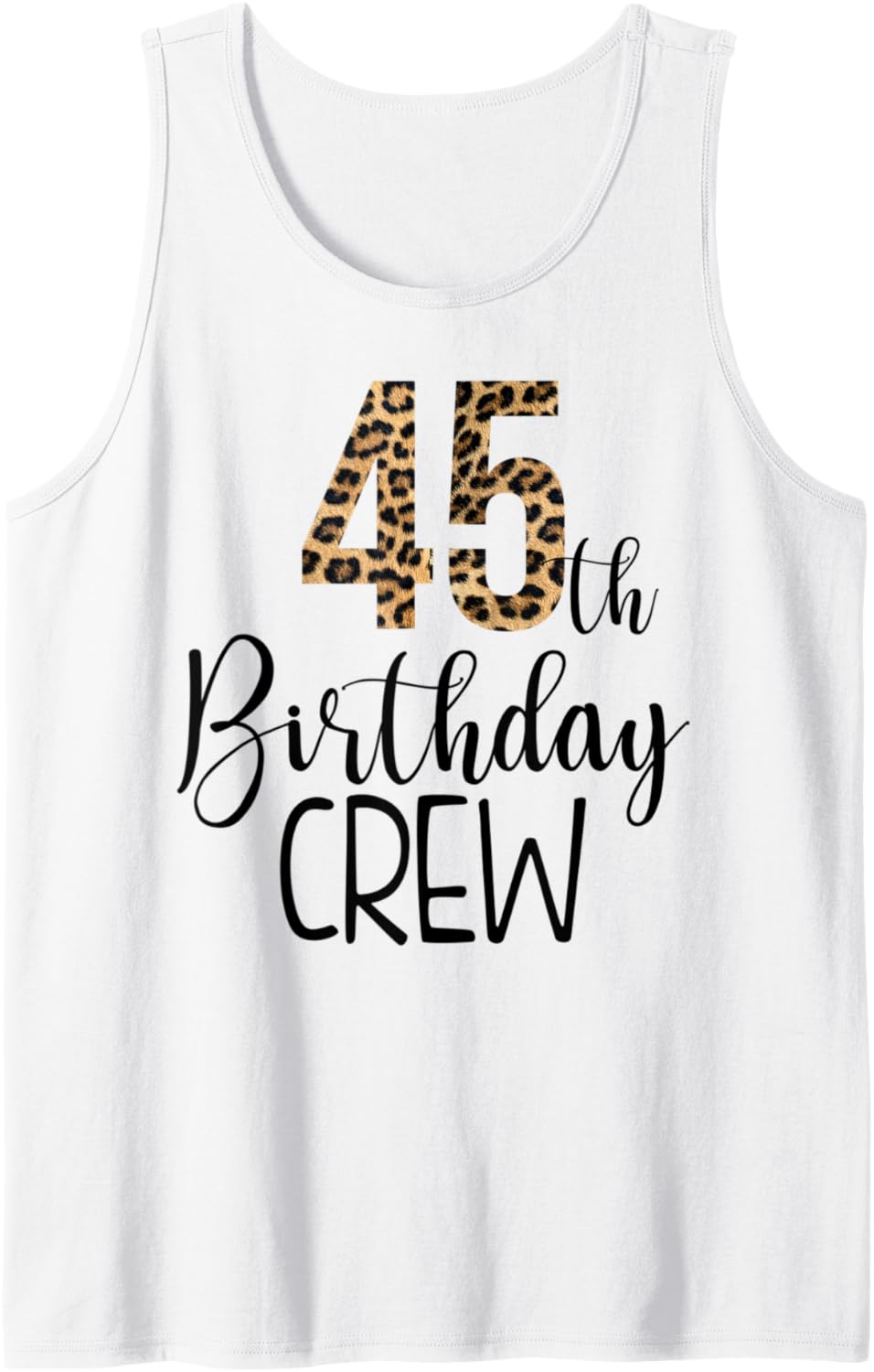 45 Year Birthday Party Leopard Print 45th Birthday Crew Tank Top Tank Top Streetwear Style Gift Ready