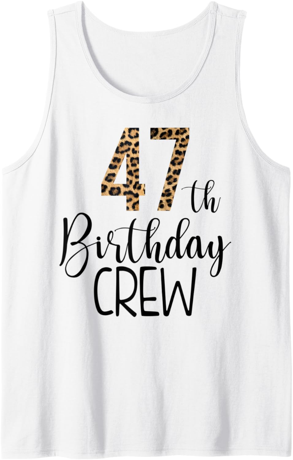 47 Year Birthday Party Leopard Print 47th Birthday Crew Tank Top Tank Top Streetwear Style US Top Pick