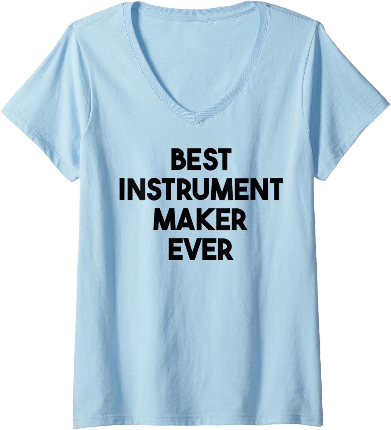 Womens Best Instrument Maker Ever V-Neck Apparel | High Search Volume | Perfect Gift Idea